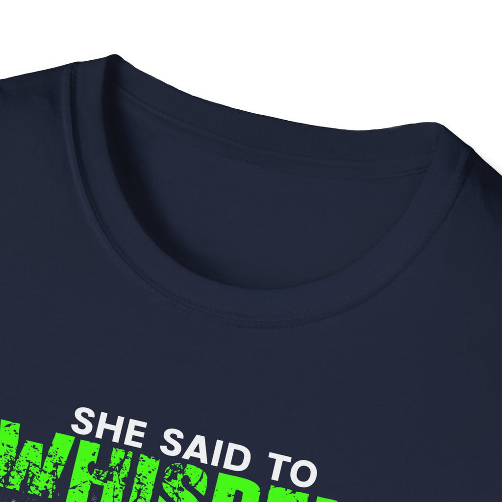 Fishing Humor Unisex Softstyle T-Shirt - "She Said to Whisper Something Sexy"