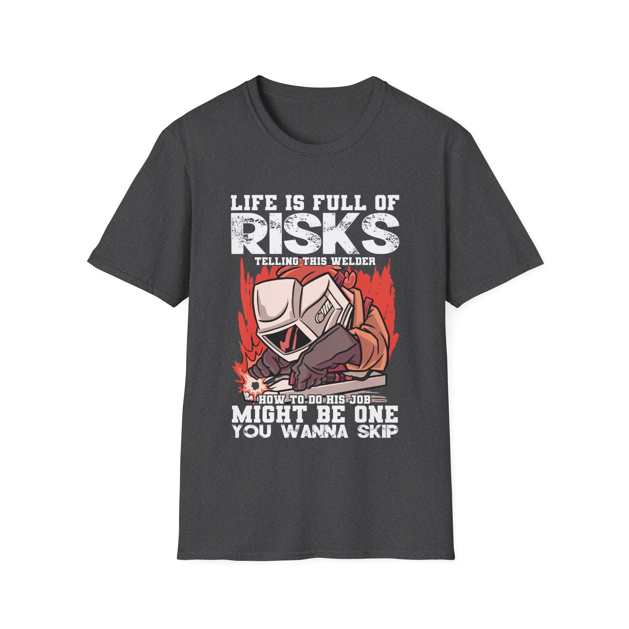 Welding Risks Unisex Softstyle T-Shirt - Perfect for Welders and Safety Enthusiasts