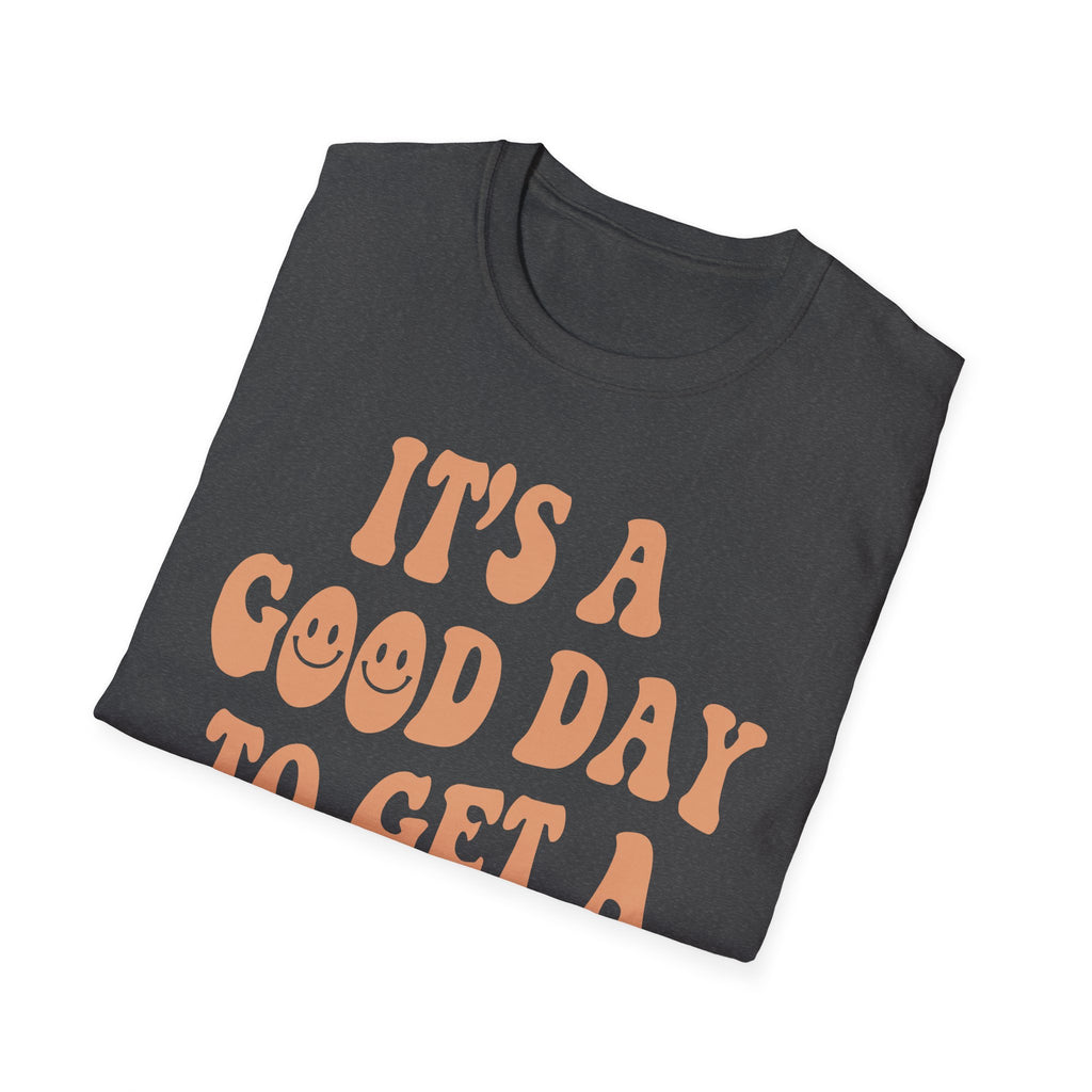 It's a Good Day to Get a Coffee T-Shirt