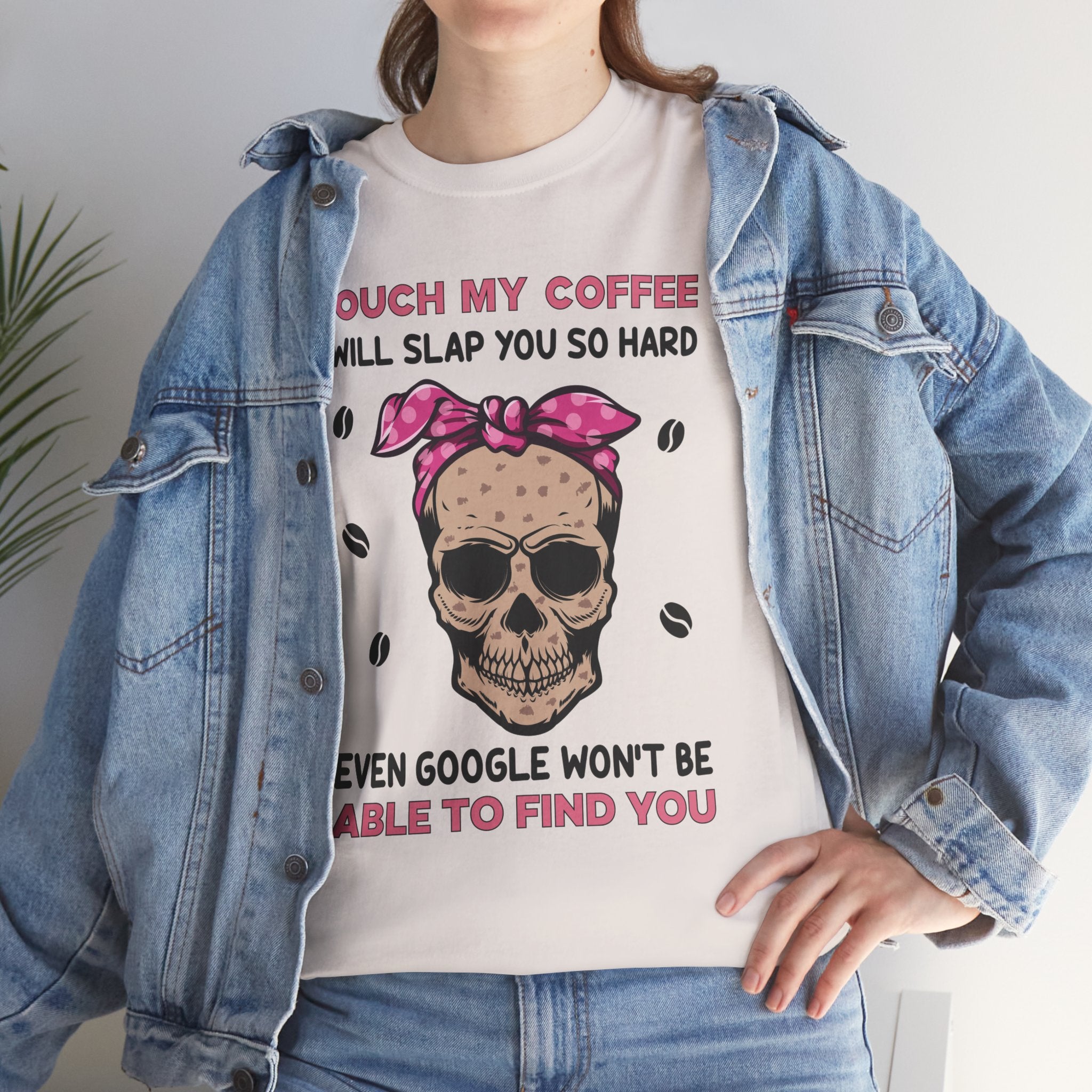 Coffee Threat Tee — "Touch My Coffee I Will Slap You So Hard" Skull Graphic Shirt