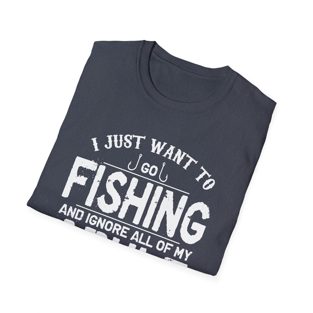 I Just Want to Fish Unisex Softstyle T-Shirt - Funny Fishing Apparel