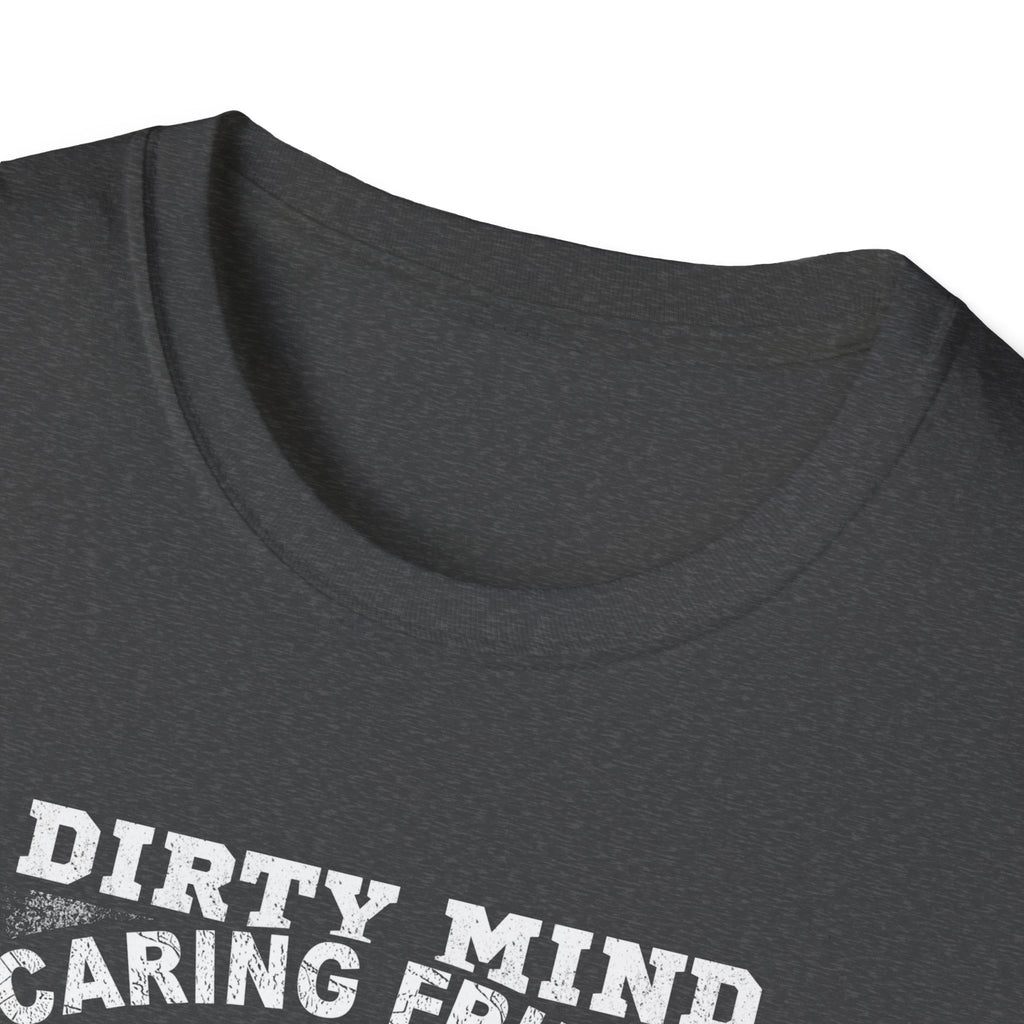 Fisherman T-Shirt - Dirty Mind, Caring Friend, Potty Mouth - Unisex Softstyle Tee