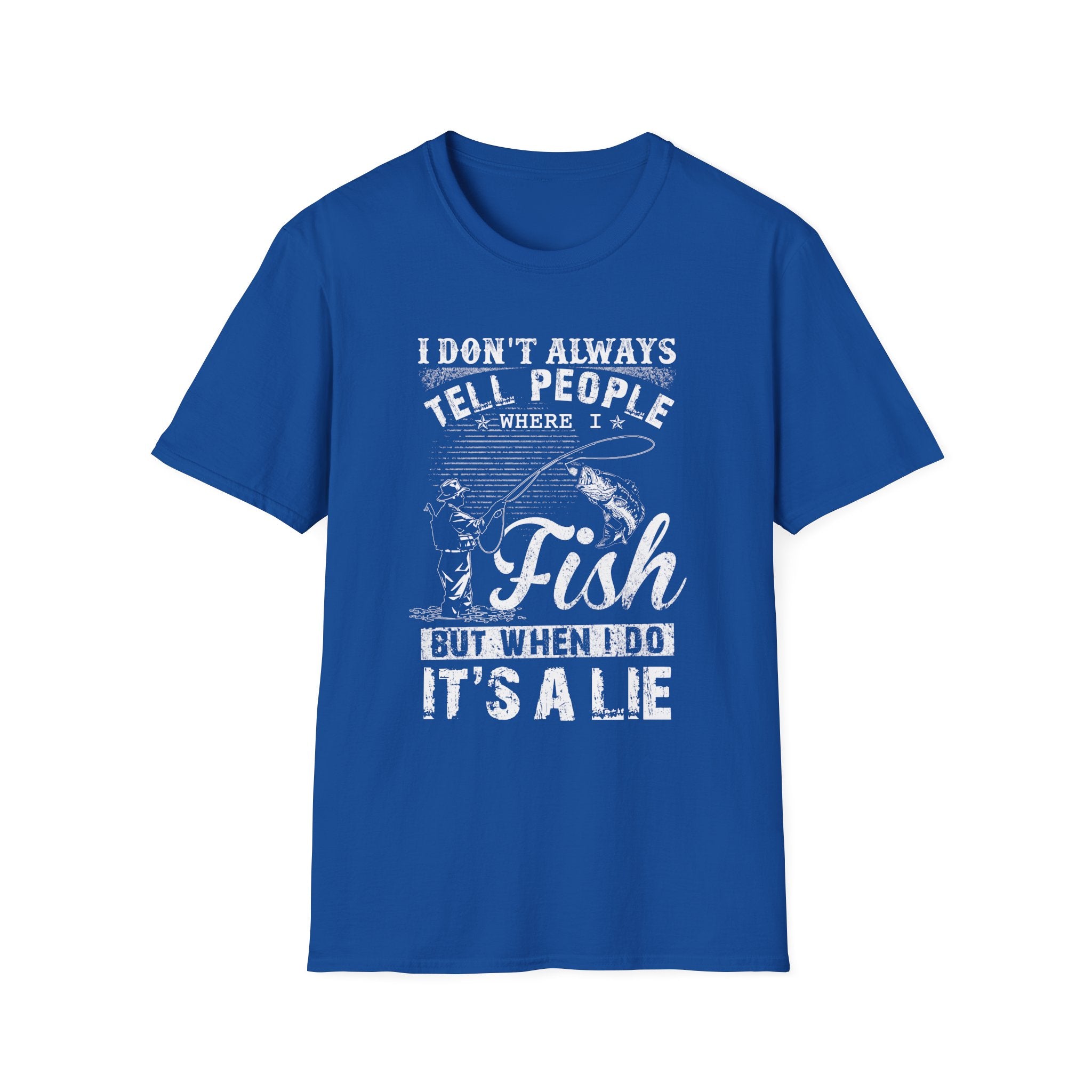 Funny Fishing T-Shirt - "I Don't Always Tell People Where I Fish"