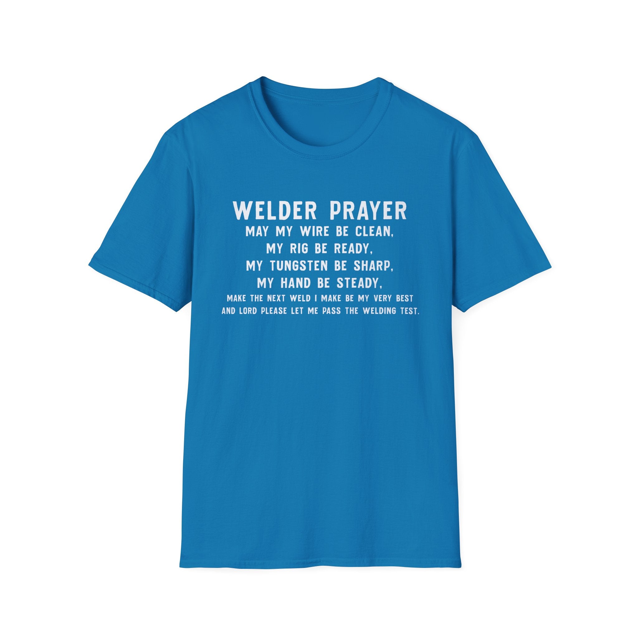 Welder Prayer Unisex Softstyle T-Shirt - Perfect Gift for Welders & Metalworkers
