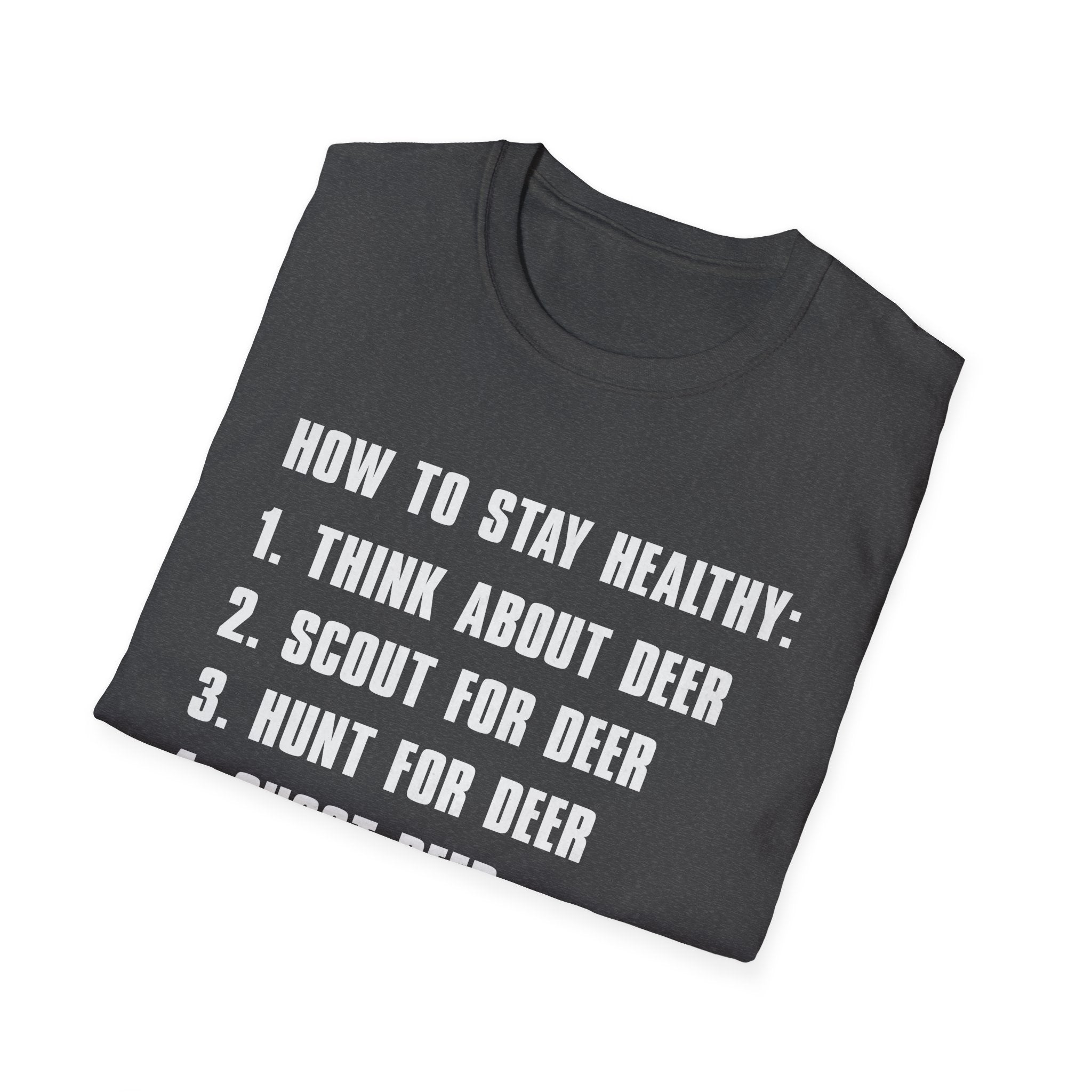 Funny How to Stay Healthy Unisex Softstyle T-Shirt for Hunters