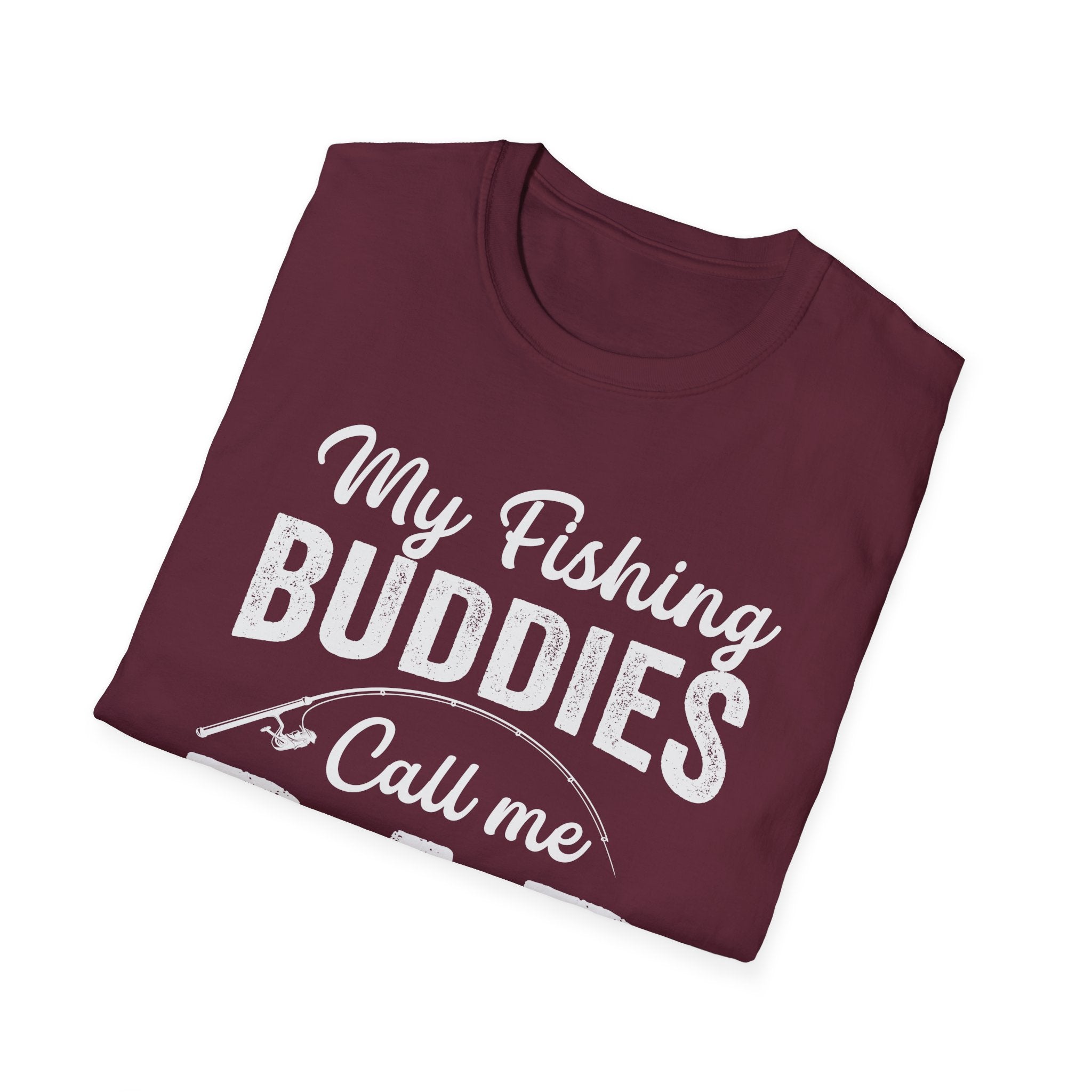 My Fishing Buddies Call Me Dad | Unisex Softstyle T-Shirt for Dads