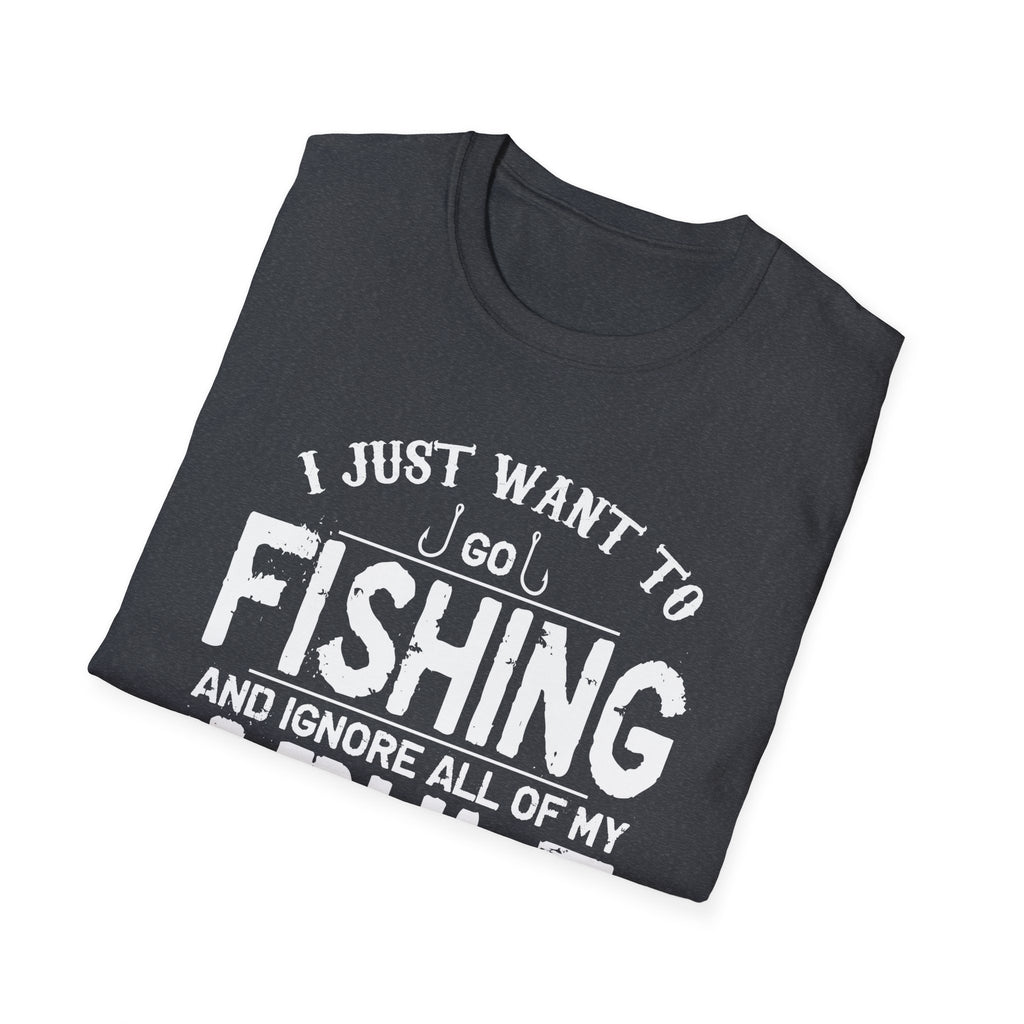 I Just Want to Fish Unisex Softstyle T-Shirt - Funny Fishing Apparel
