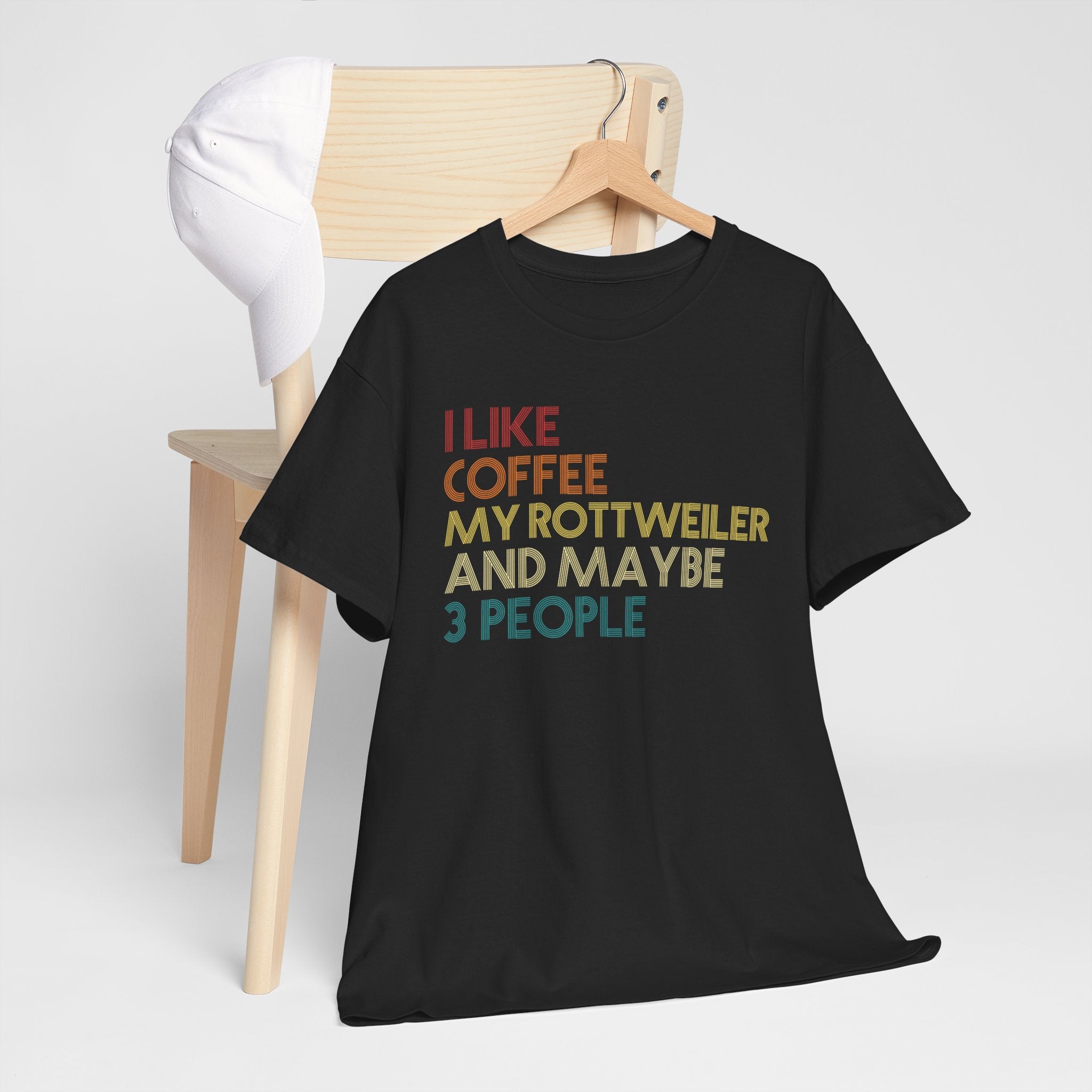 I Like Coffee My Rottweiler And Maybe 3 People Tee