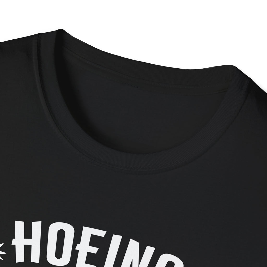 Hoeing Ain't Easy Unisex Softstyle T-Shirt, Gardening Tee, Funny Farm Shirt, Plant Lover Gift, Casual Everyday Wear