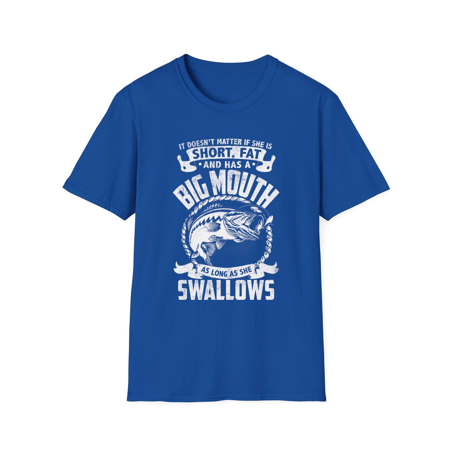 Funny Fishing Quote Unisex Softstyle T-Shirt - Perfect Gift for Anglers