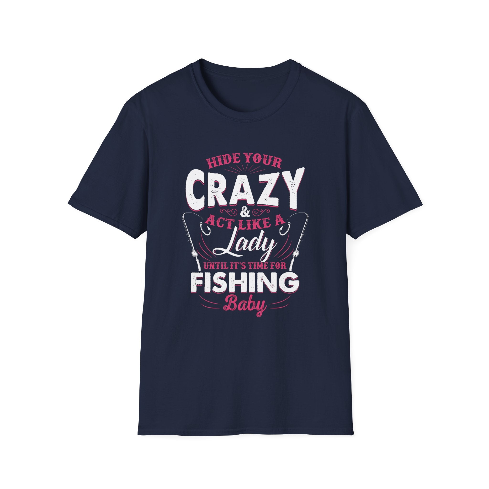 Fishing Lady T-Shirt - Hide Your Crazy & Act Like A Lady