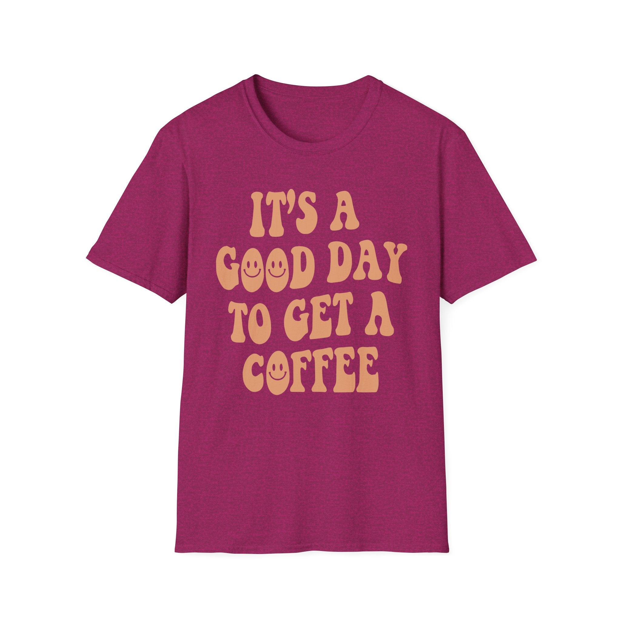 It's a Good Day to Get a Coffee T-Shirt