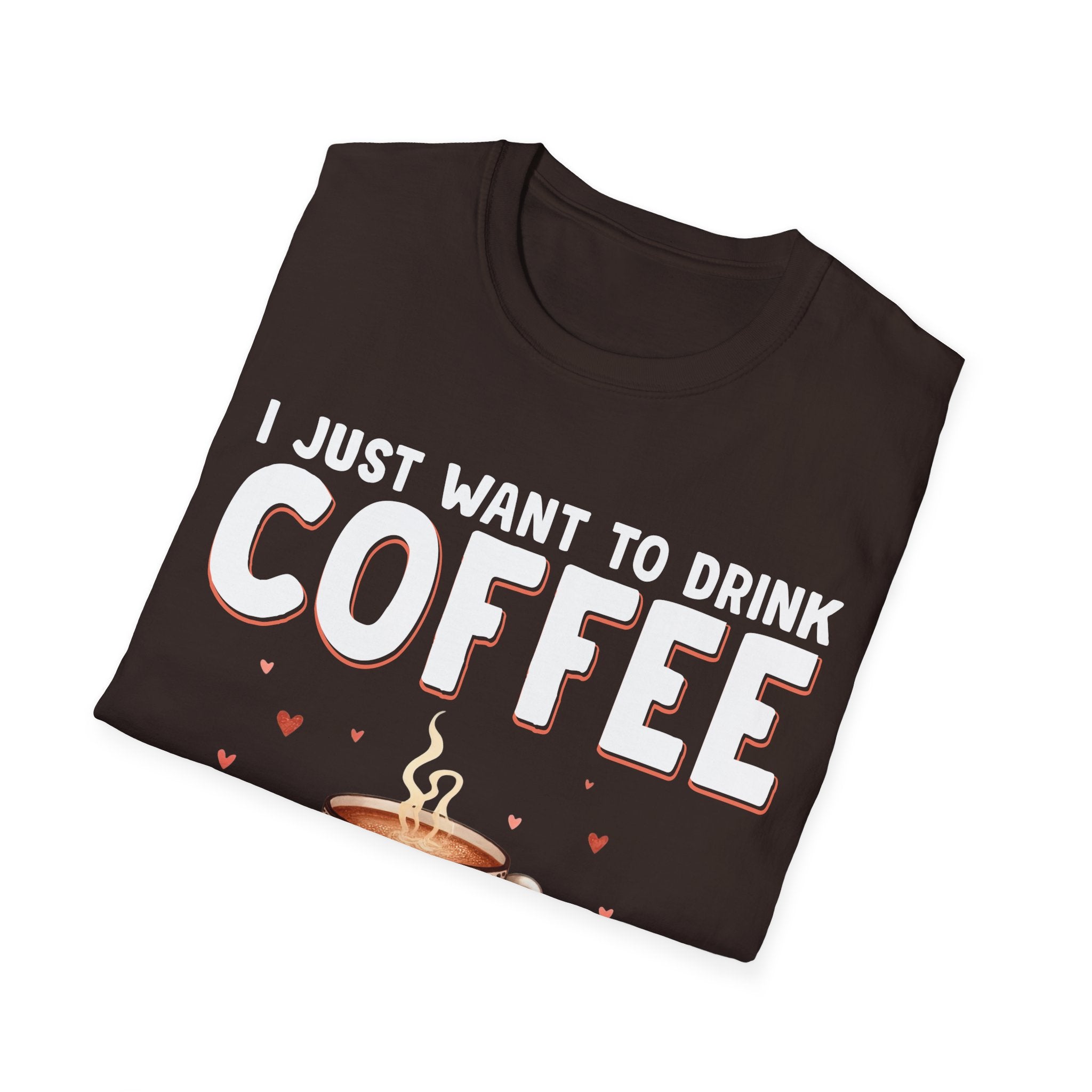 I Just Want To Drink Coffee T-Shirt