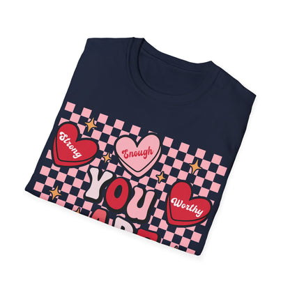 Empowerment T-Shirt - 'You Are Strong, Tough, Worthy, Loved'
