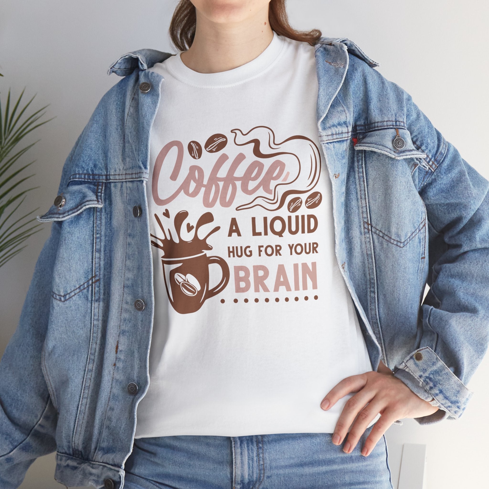 Coffee Tee — "Coffee: A Liquid Hug for Your Brain" Graphic Shirt