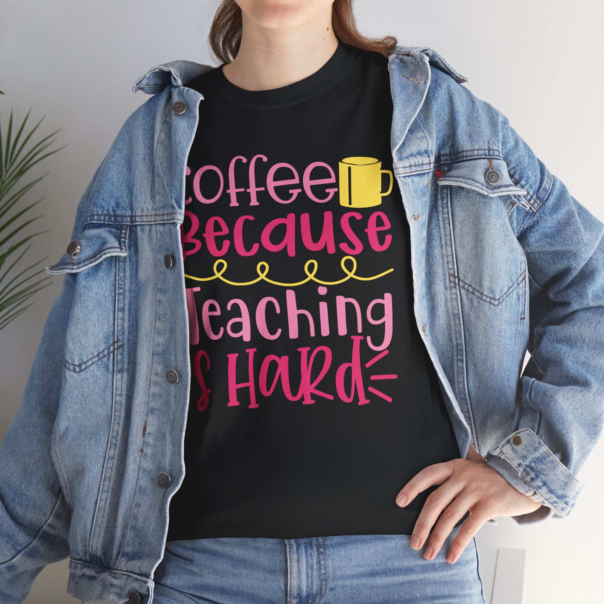 Teacher Coffee T‑Shirt — "Coffee Because Teaching Is Hard"