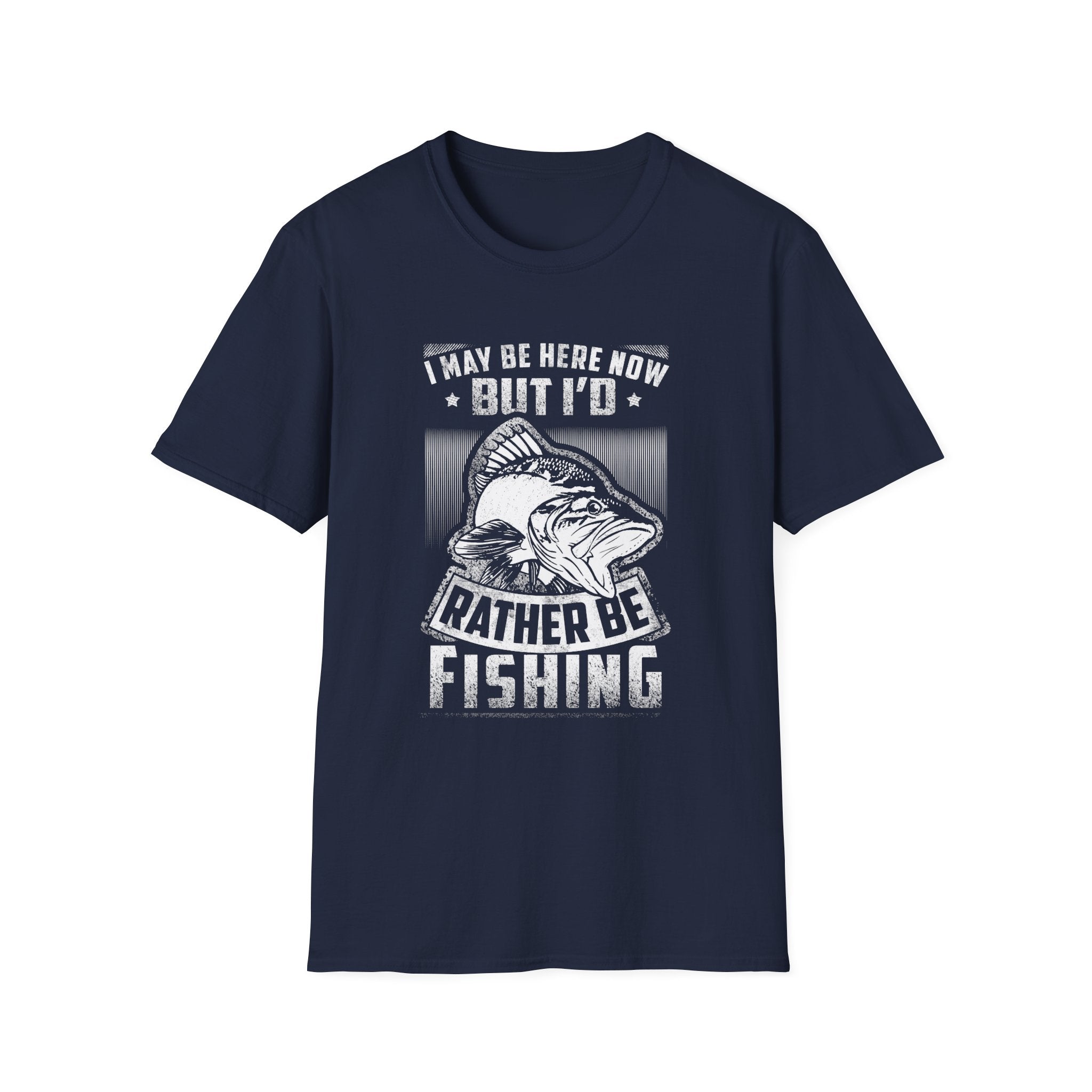 Fishing Enthusiast T-Shirt - "I May Be Here Now But I'd Rather Be Fishing" - Unisex Softstyle Tee