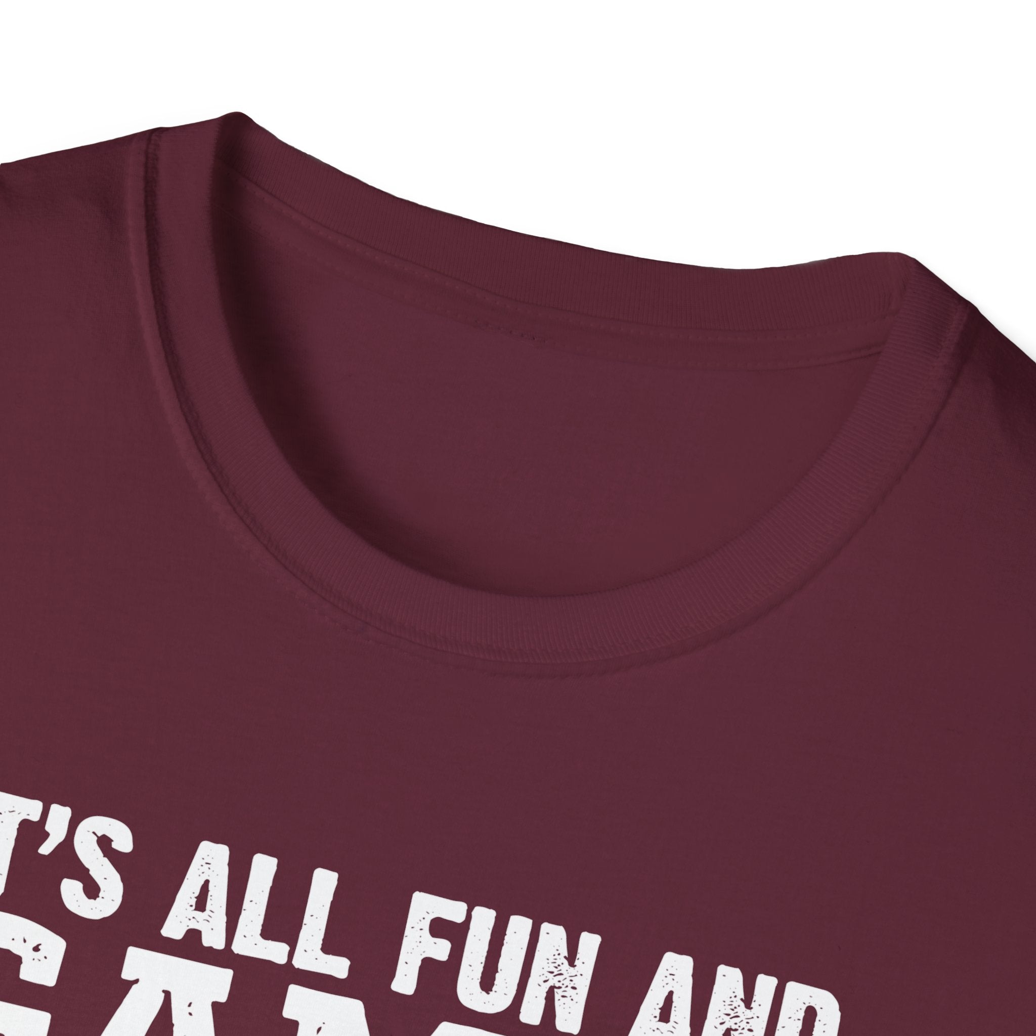 "It's All Fun and Games Until Someone's On Fire" Unisex Softstyle T-Shirt,,,..