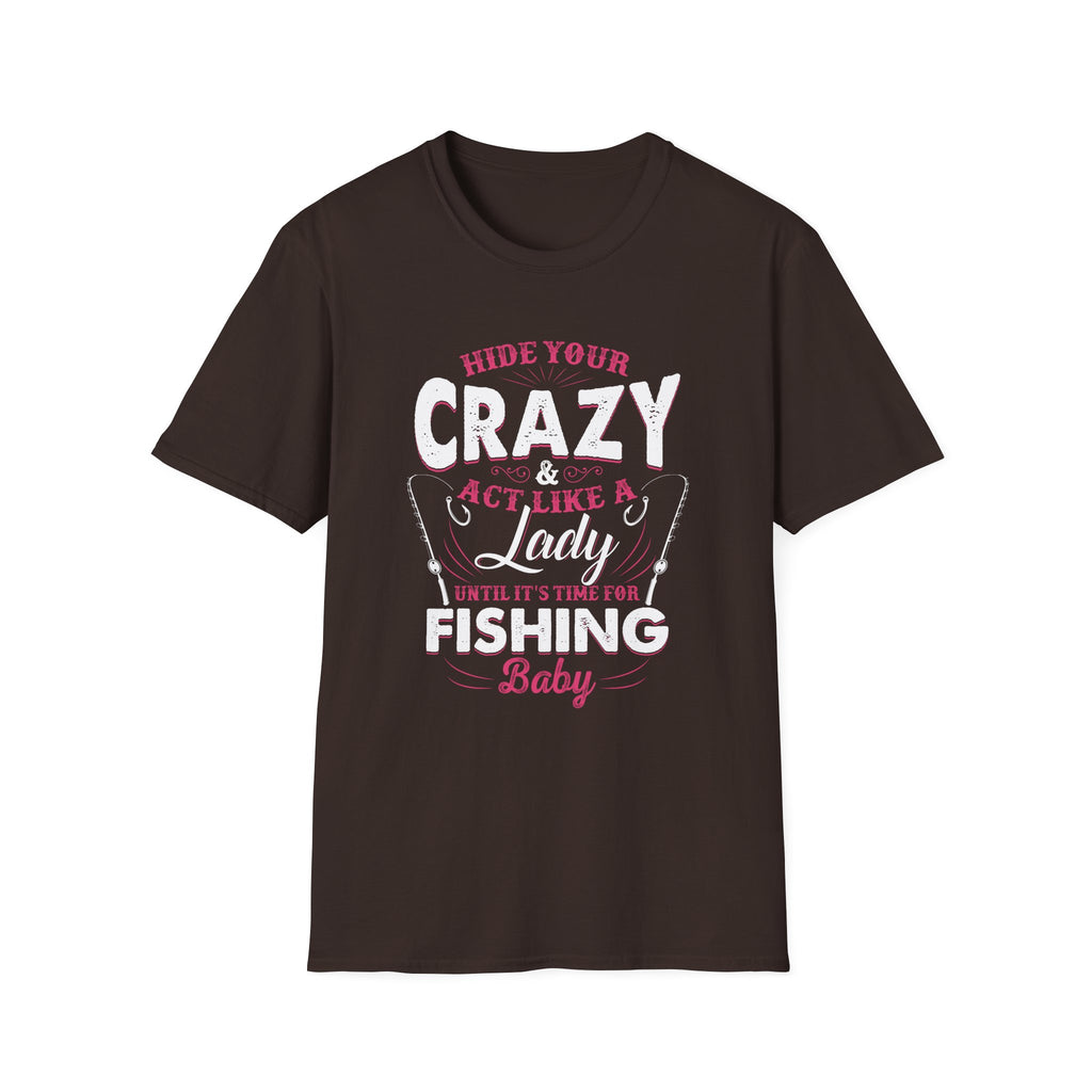 Fishing Lady T-Shirt - Hide Your Crazy & Act Like A Lady