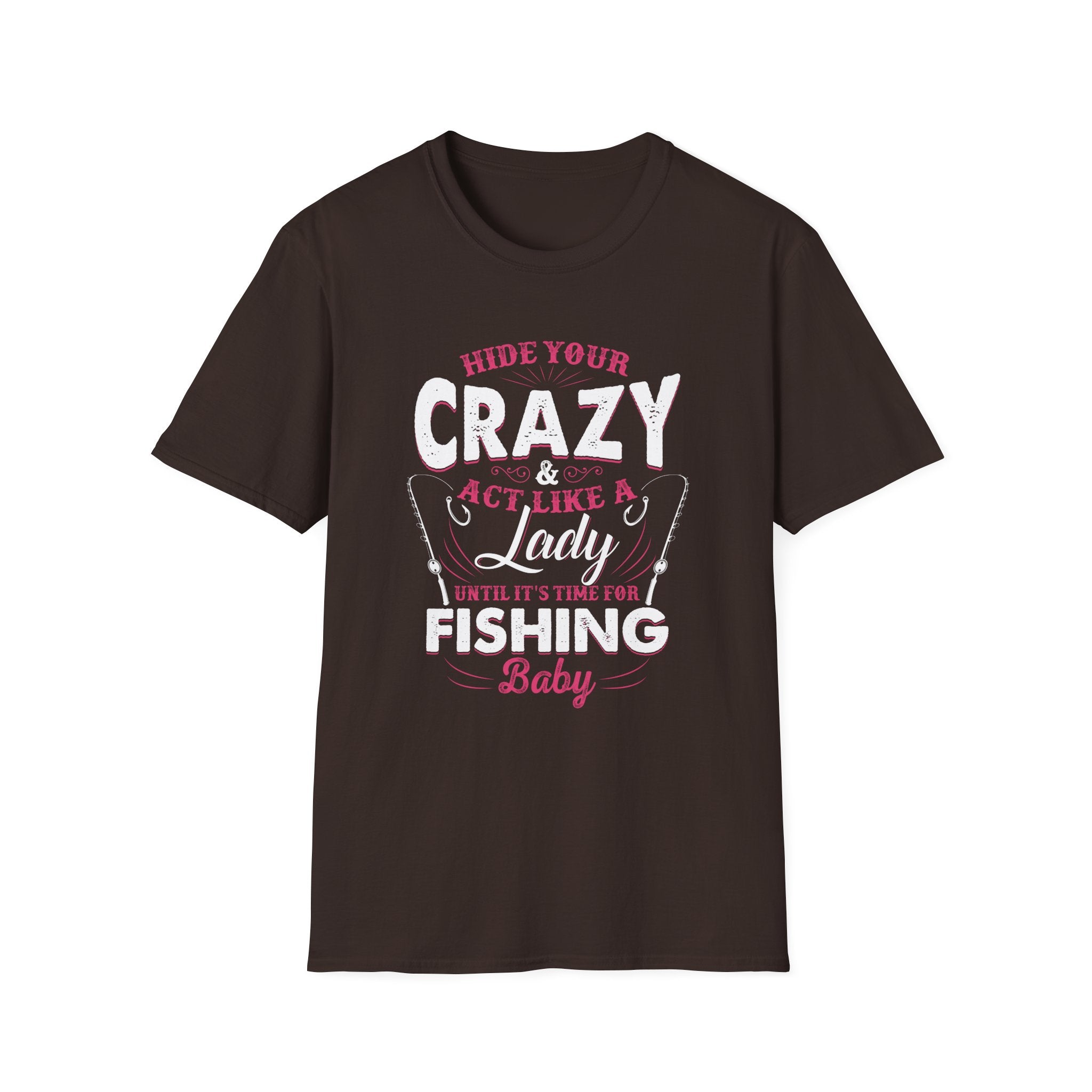 Fishing Lady T-Shirt - Hide Your Crazy & Act Like A Lady