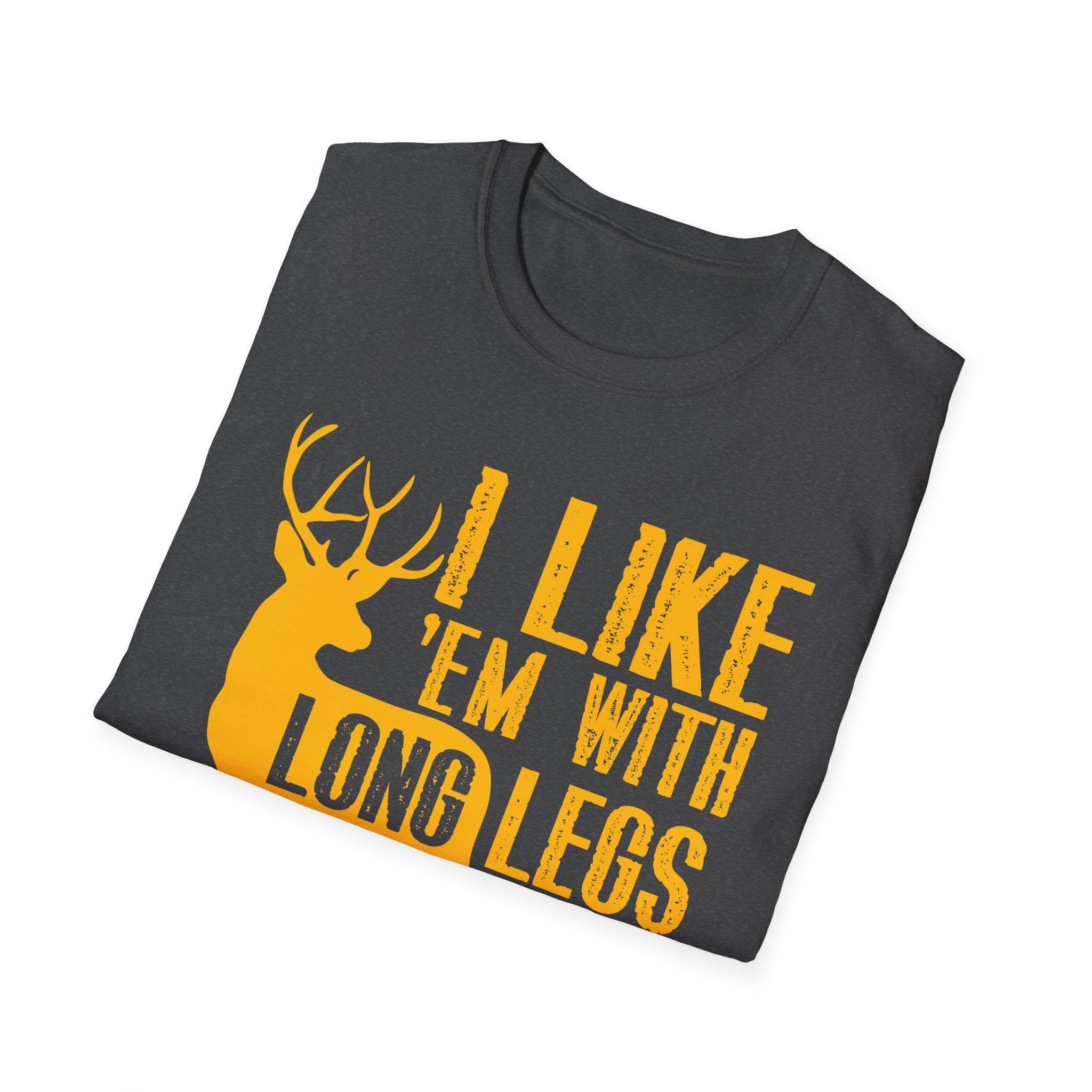 Funny Unisex T-Shirt - I Like 'Em with Long Legs and a Big Rack