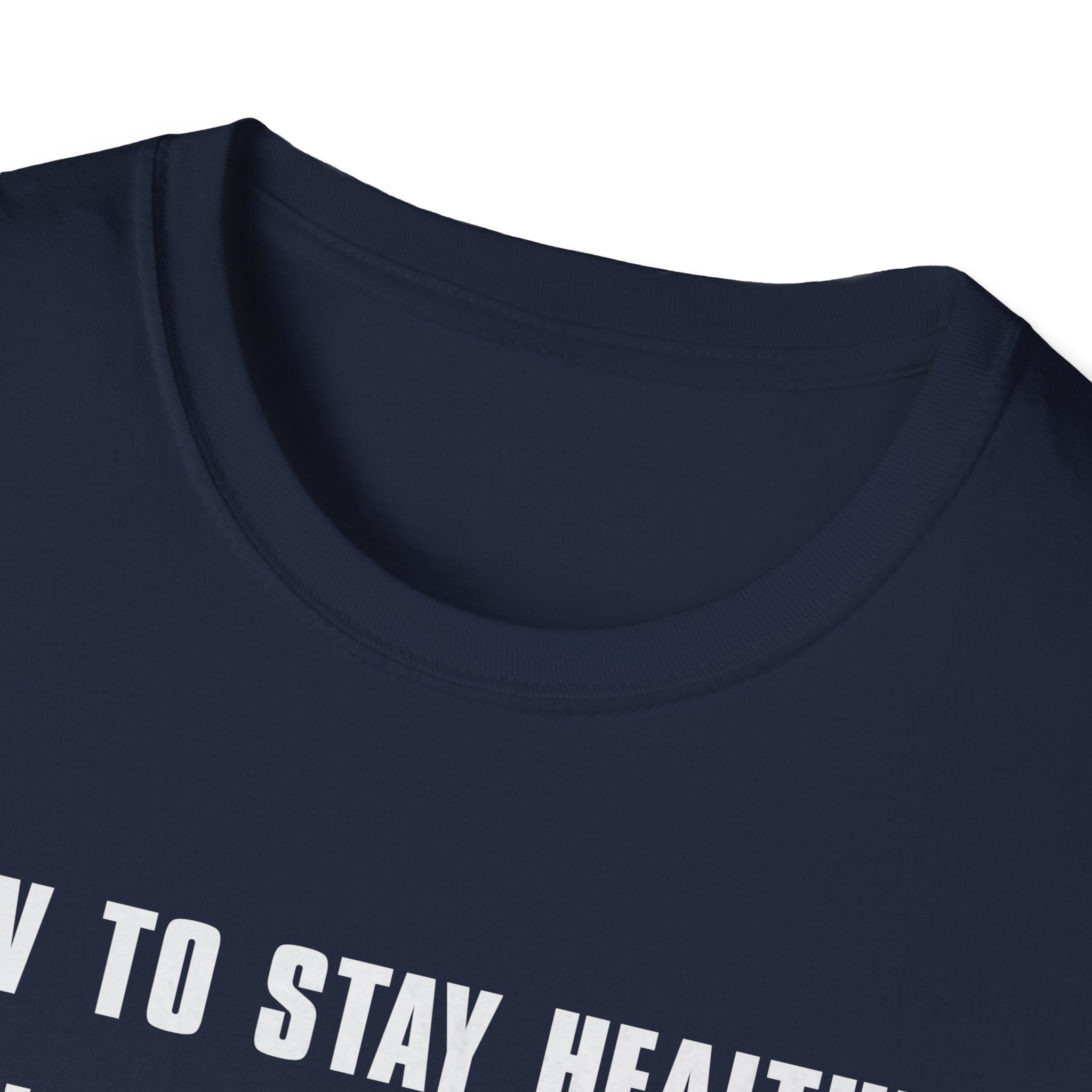 Funny How to Stay Healthy Unisex Softstyle T-Shirt for Hunters