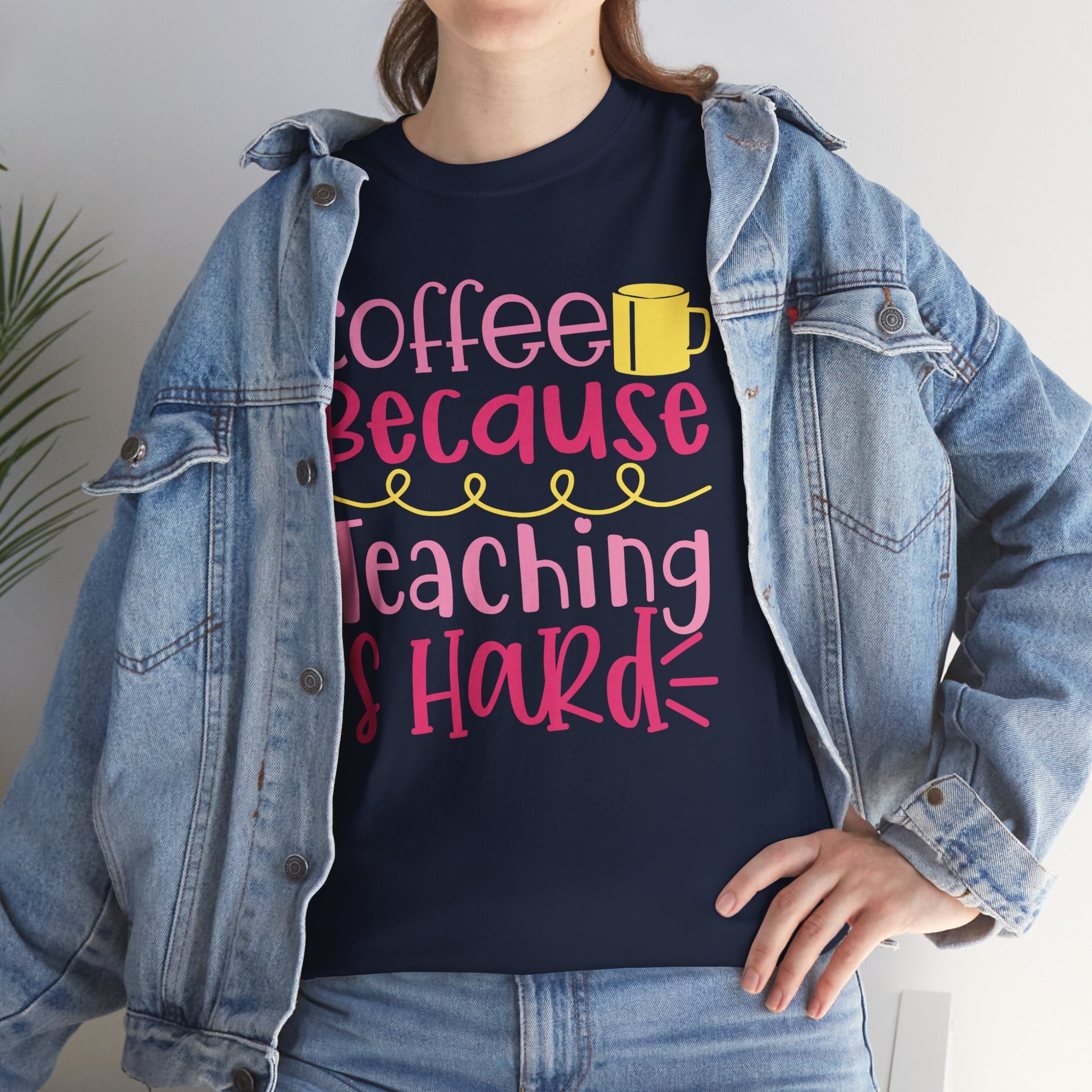 Teacher Coffee T‑Shirt — "Coffee Because Teaching Is Hard"