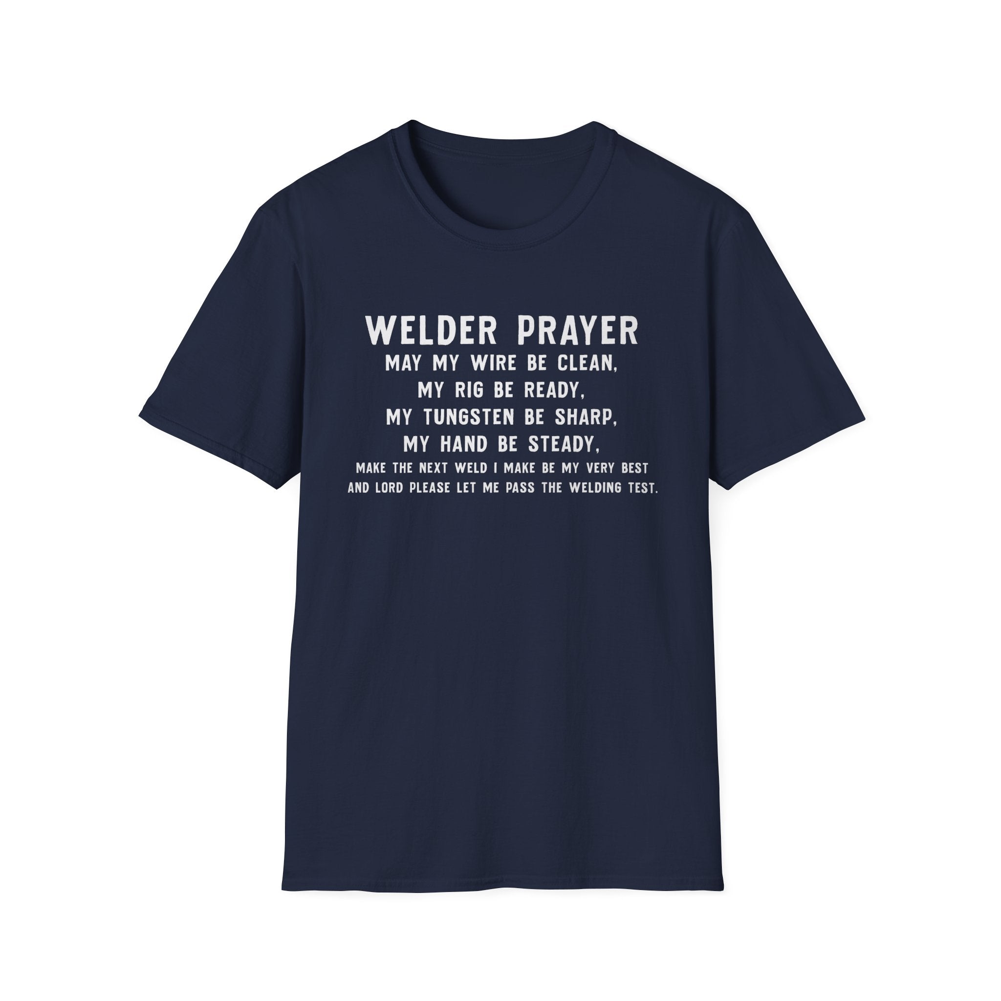 Welder Prayer Unisex Softstyle T-Shirt - Perfect Gift for Welders & Metalworkers