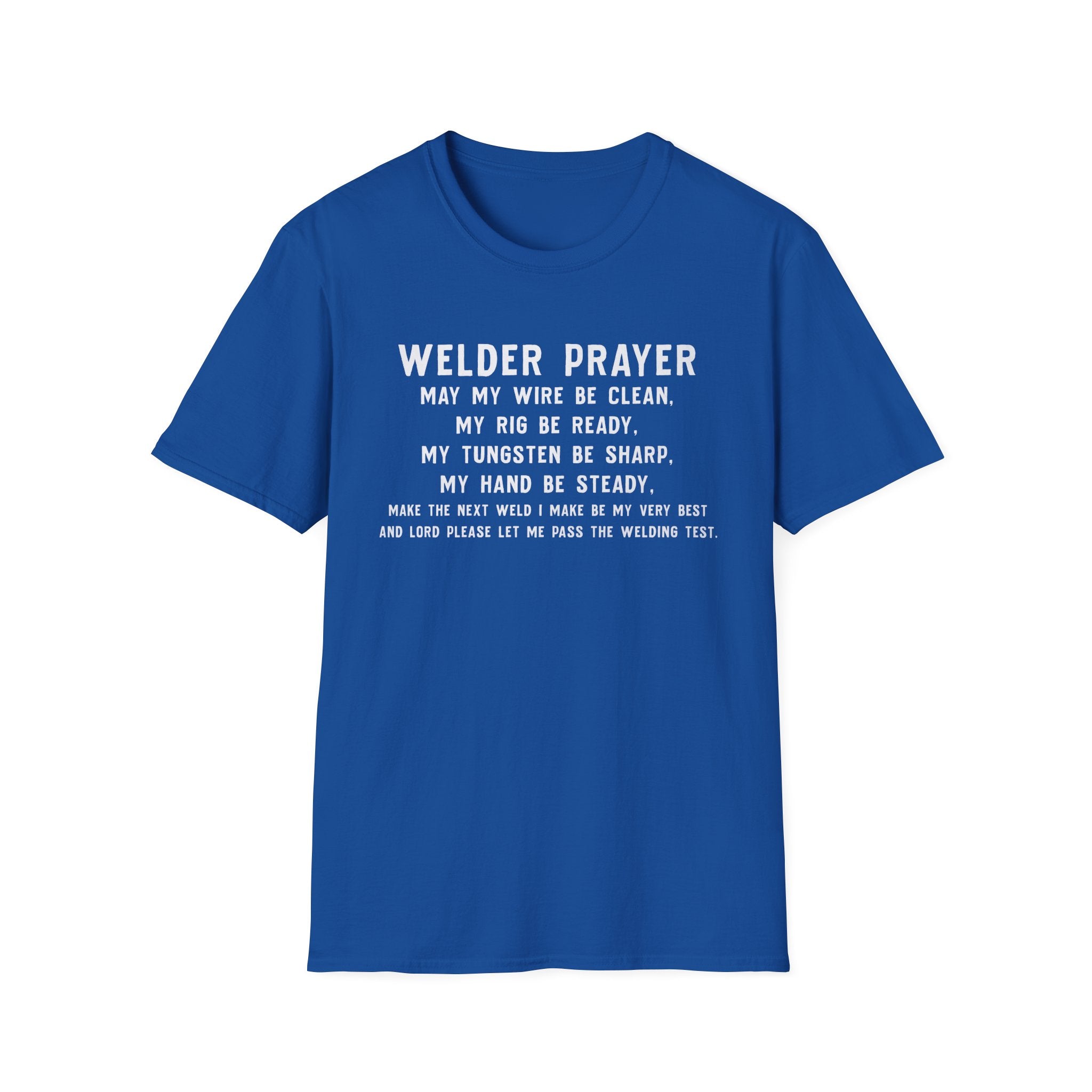 Welder Prayer Unisex Softstyle T-Shirt - Perfect Gift for Welders & Metalworkers