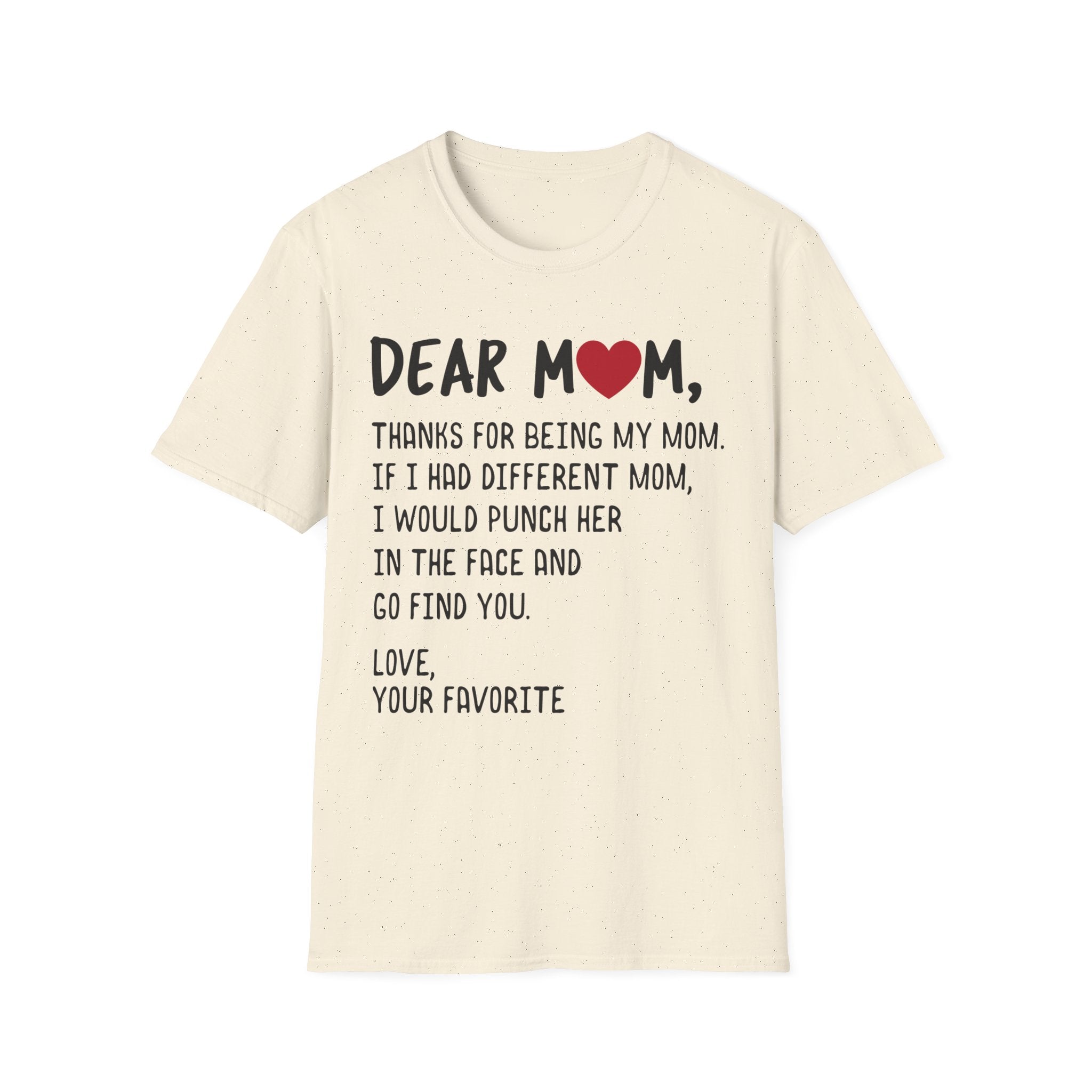 Dear Mom Funny T-Shirt - Unisex Softstyle Tee for Mother's Day