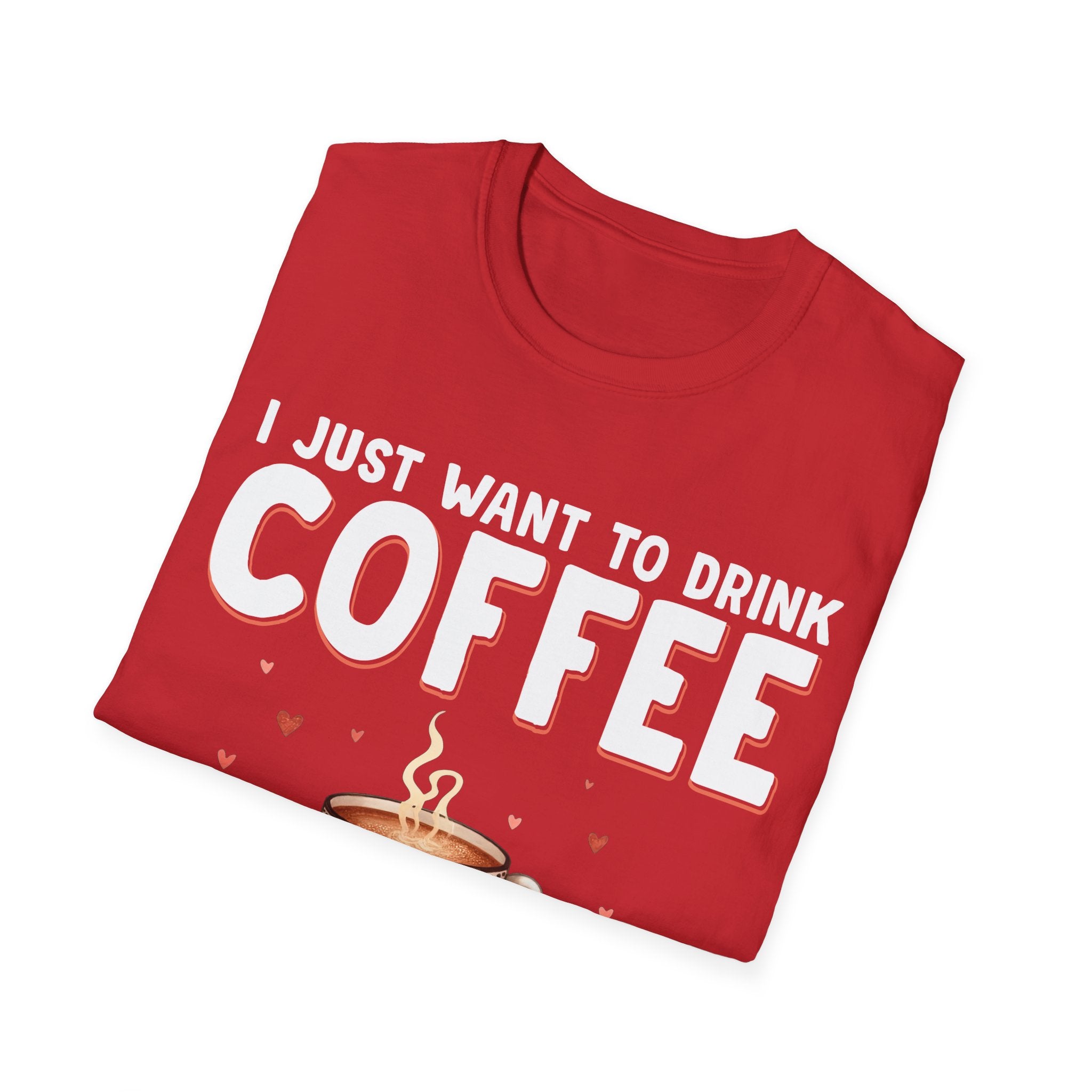 I Just Want To Drink Coffee T-Shirt