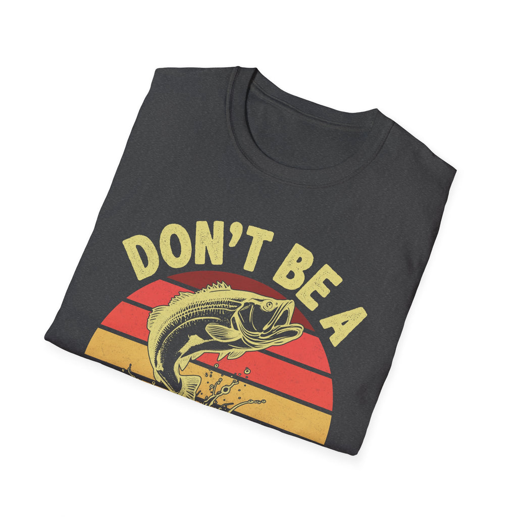 Funny Fishing T-Shirt - Don't Be A Dumb Bass - Unisex Softstyle Tee