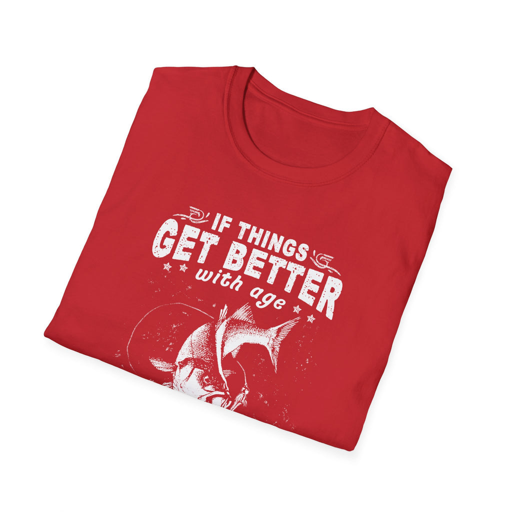 Funny Quote Unisex T-Shirt - "If Things Get Better with Age, Then I Am Approaching Magnificence"