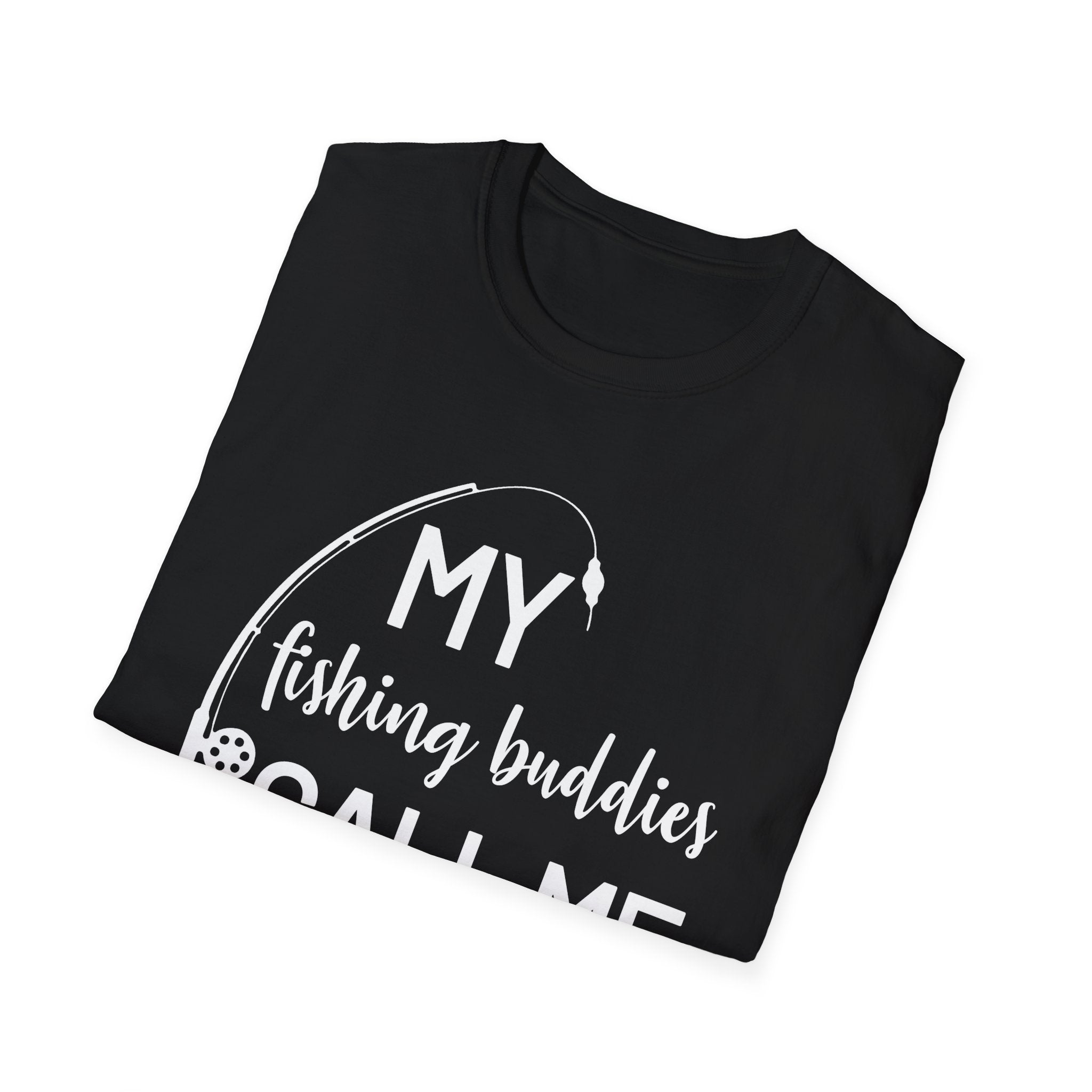 My Fishing Buddies Call Me Dad T-Shirt - Perfect Gift for Dads and Fishing Enthusiasts