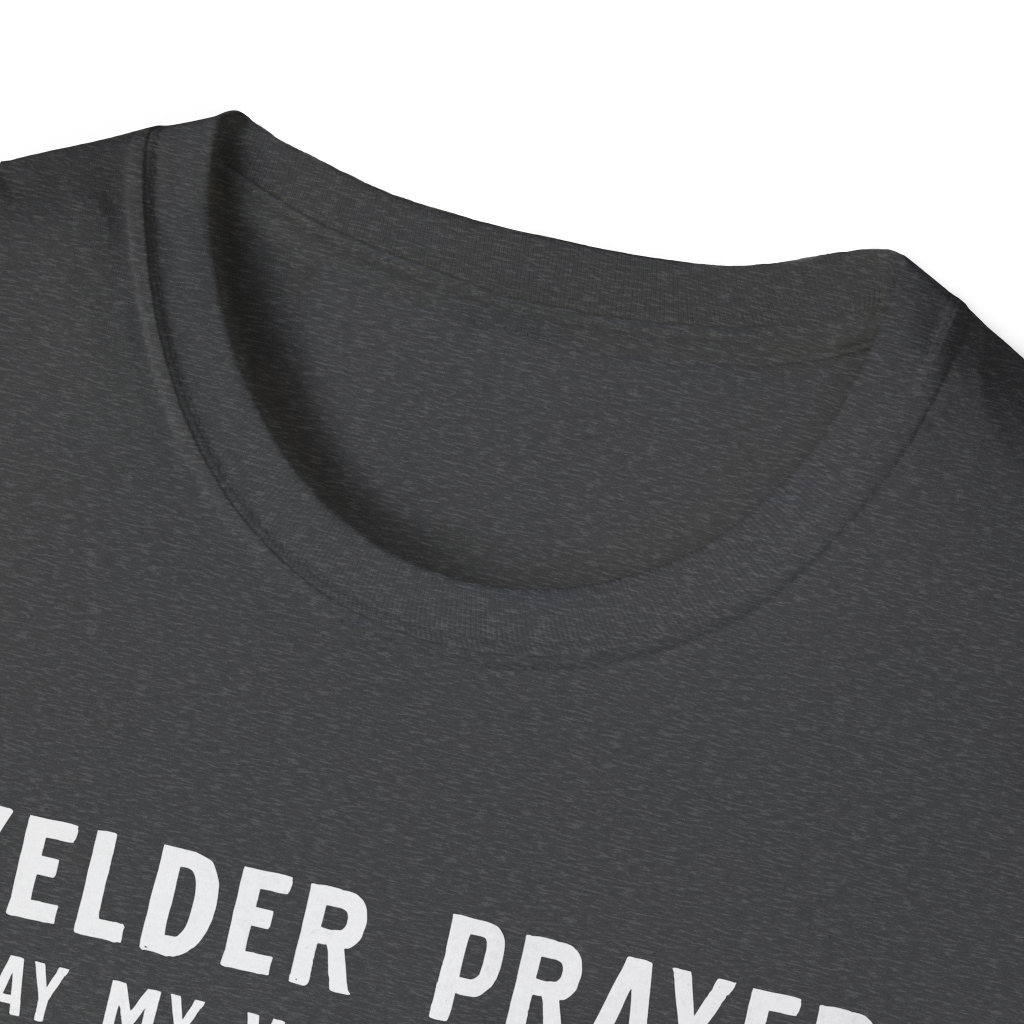 Welder Prayer Unisex Softstyle T-Shirt - Perfect Gift for Welders & Metalworkers