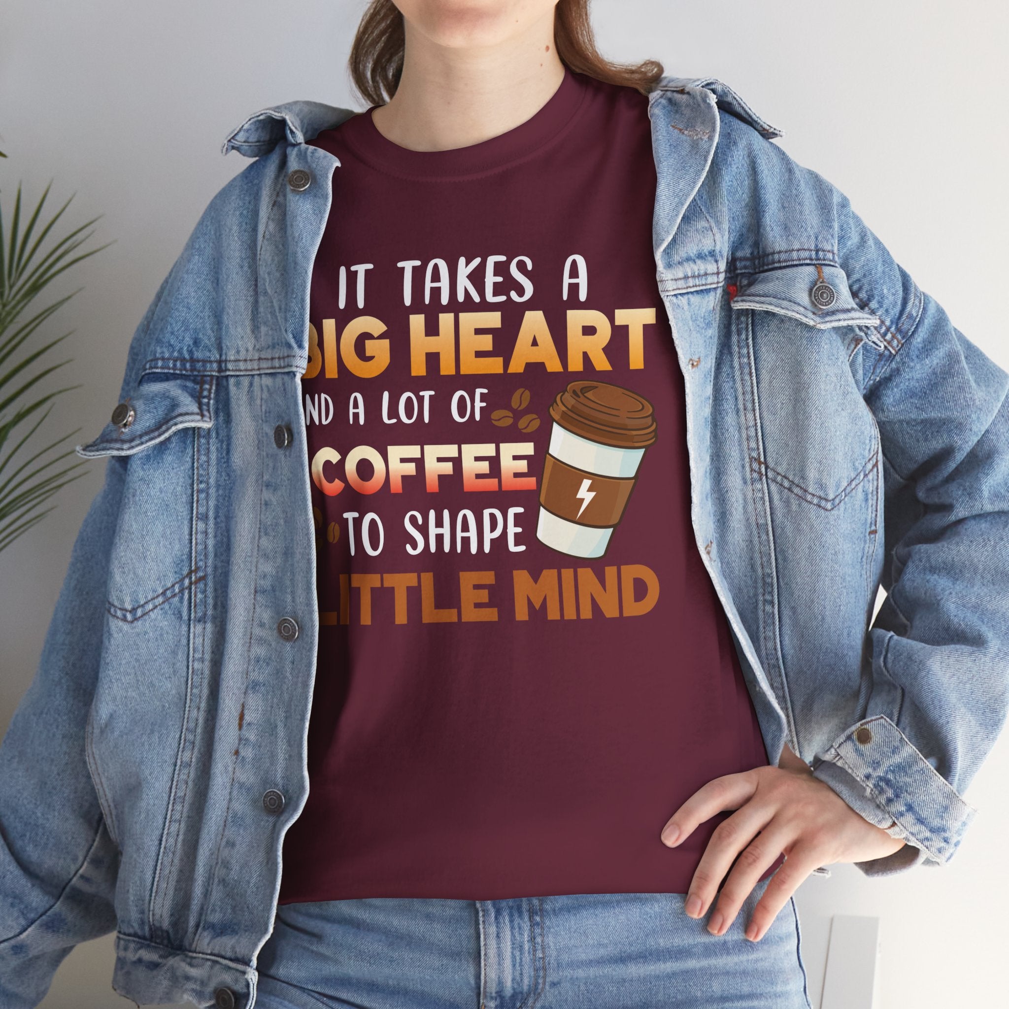 Teacher Coffee T‑Shirt — "It Takes a Big Heart and a Lot of Coffee to Shape Little Mind"