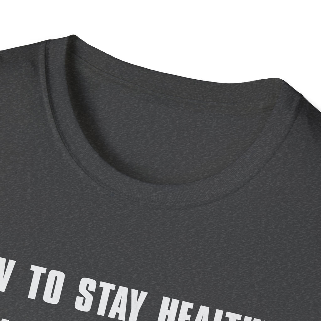 Funny How to Stay Healthy Unisex Softstyle T-Shirt for Hunters