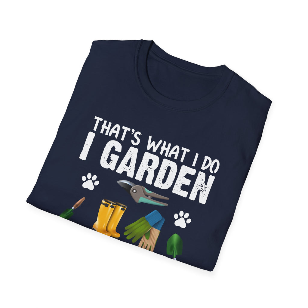 Funny Gardening Dog Lovers Unisex T-Shirt - "That's What I Do" Gardening & Dog Play T-Shirt