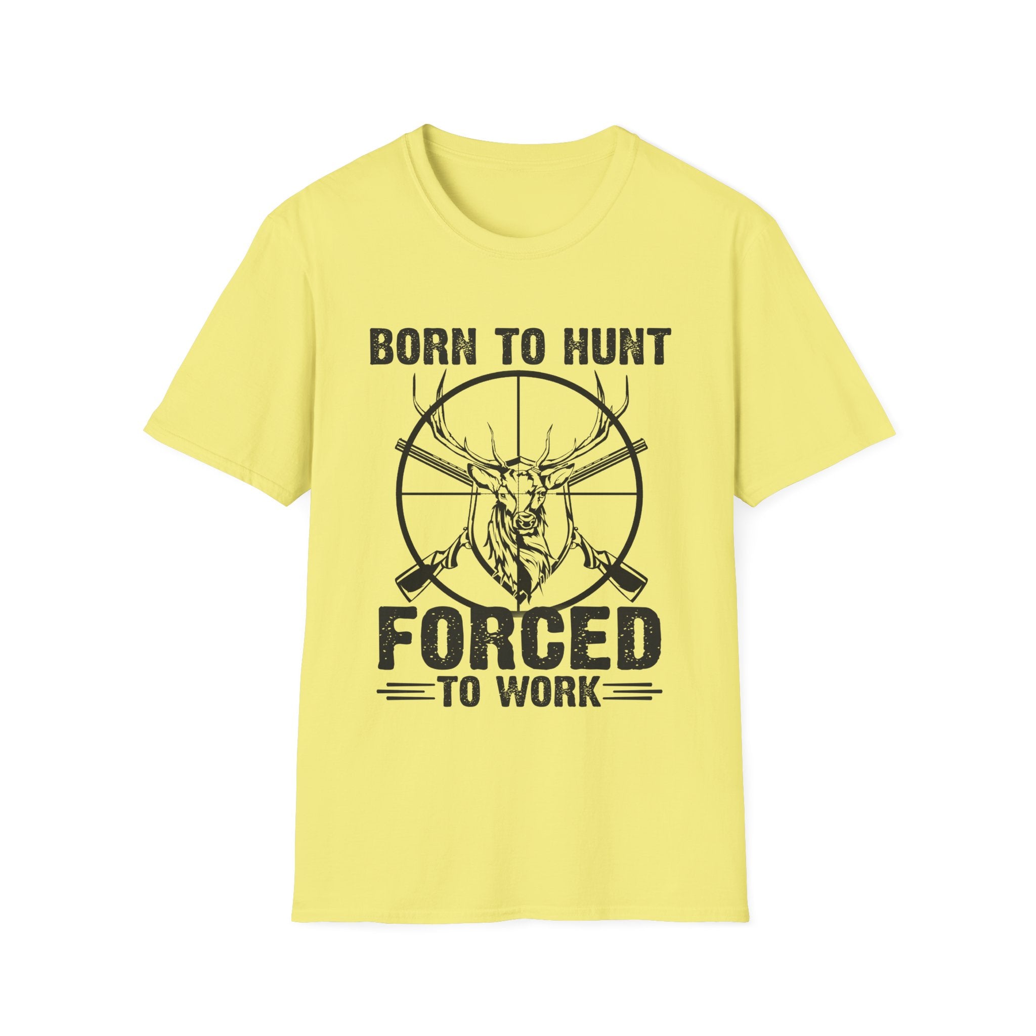 Born to Hunt Forced to Work Unisex Softstyle T-Shirt