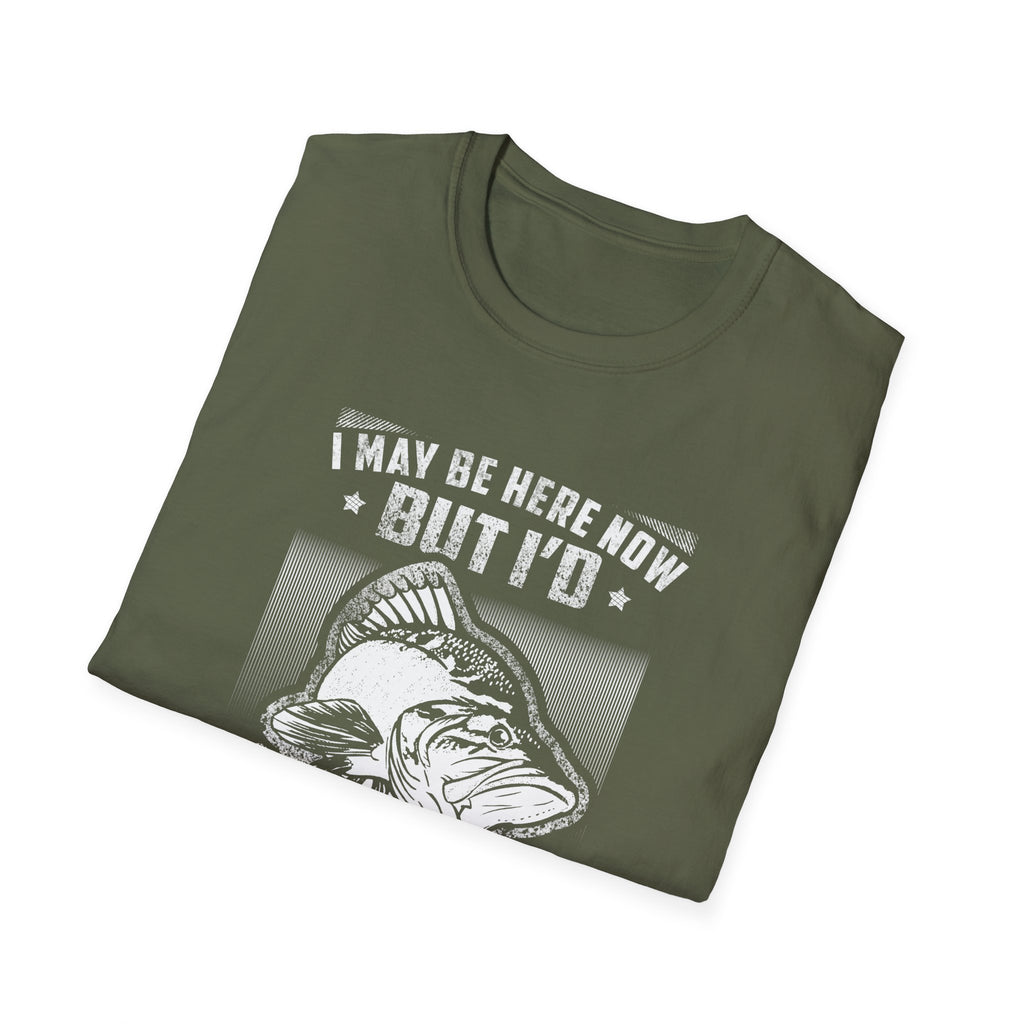 Fishing Enthusiast T-Shirt - "I May Be Here Now But I'd Rather Be Fishing" - Unisex Softstyle Tee