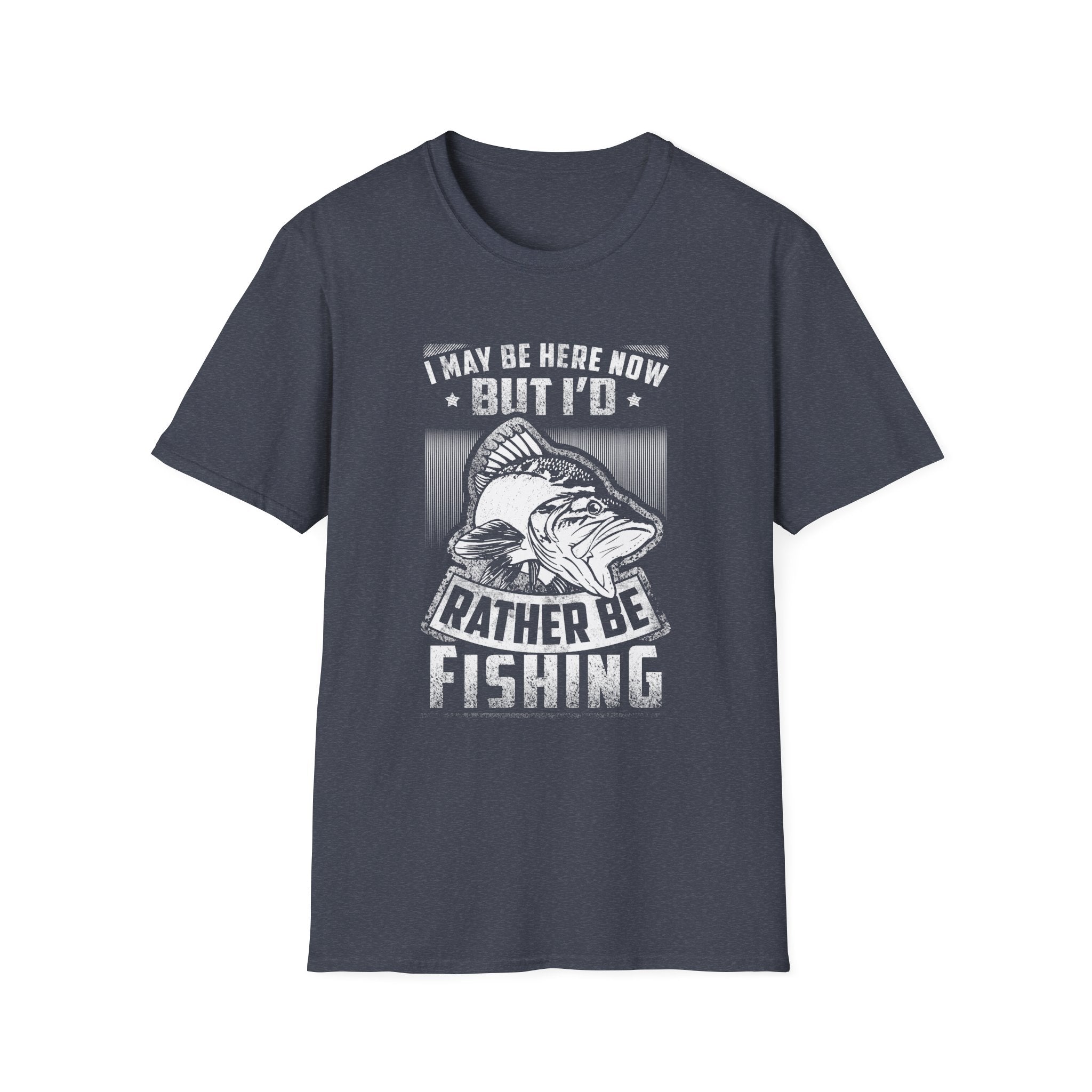 Fishing Enthusiast T-Shirt - "I May Be Here Now But I'd Rather Be Fishing" - Unisex Softstyle Tee