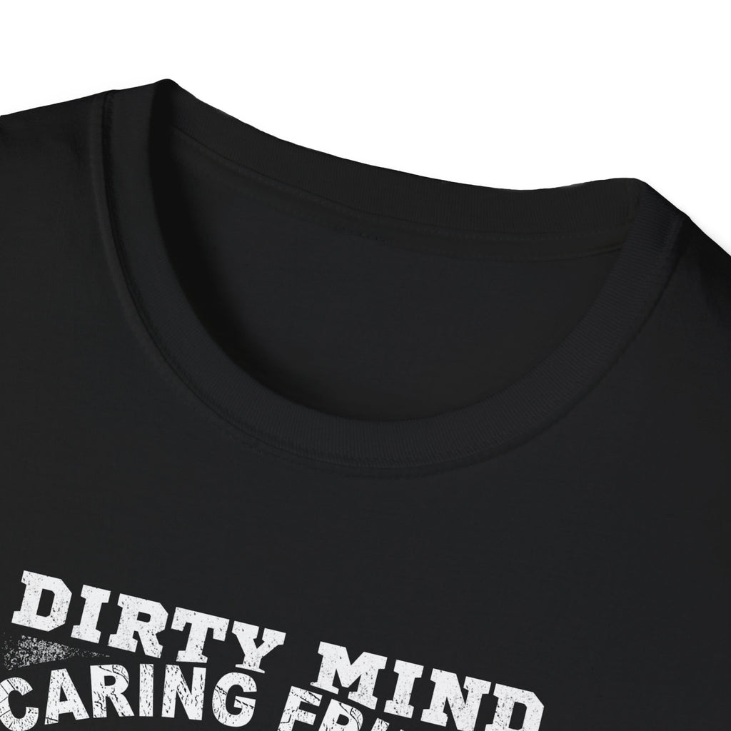 Fisherman T-Shirt - Dirty Mind, Caring Friend, Potty Mouth - Unisex Softstyle Tee