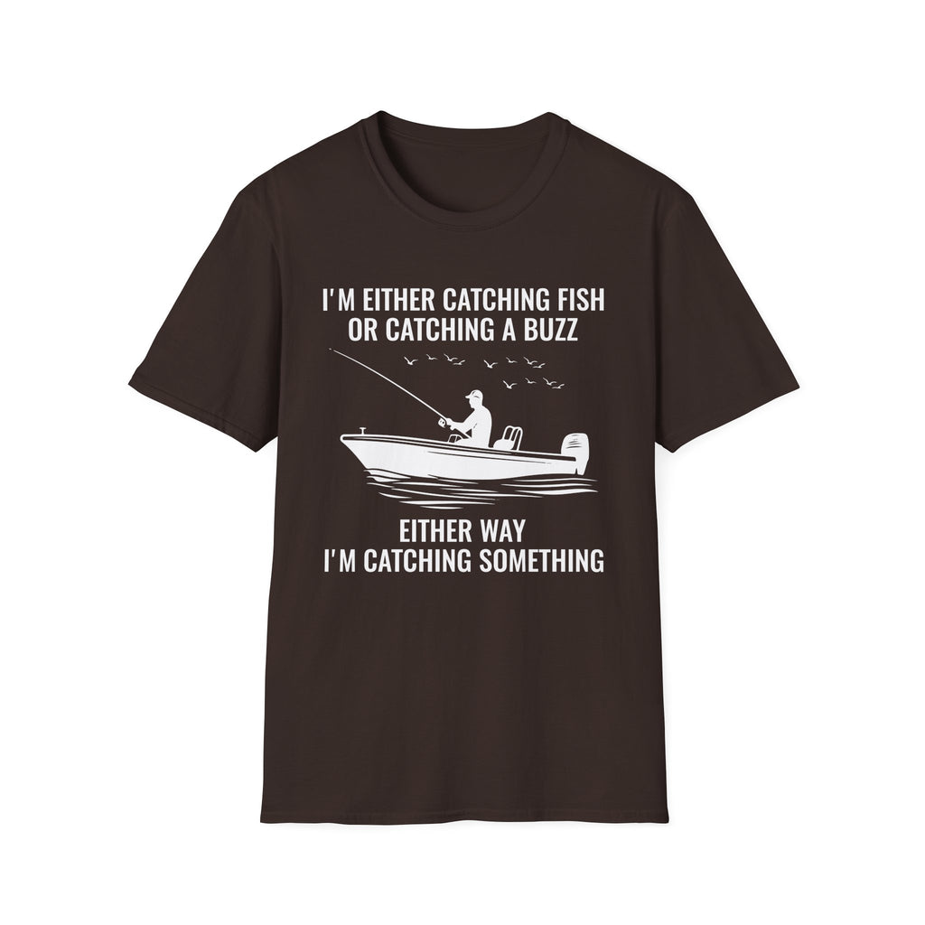 Fishing & Relaxation Unisex T-Shirt - "I'm Either Catching Fish Or Catching A Buzz"