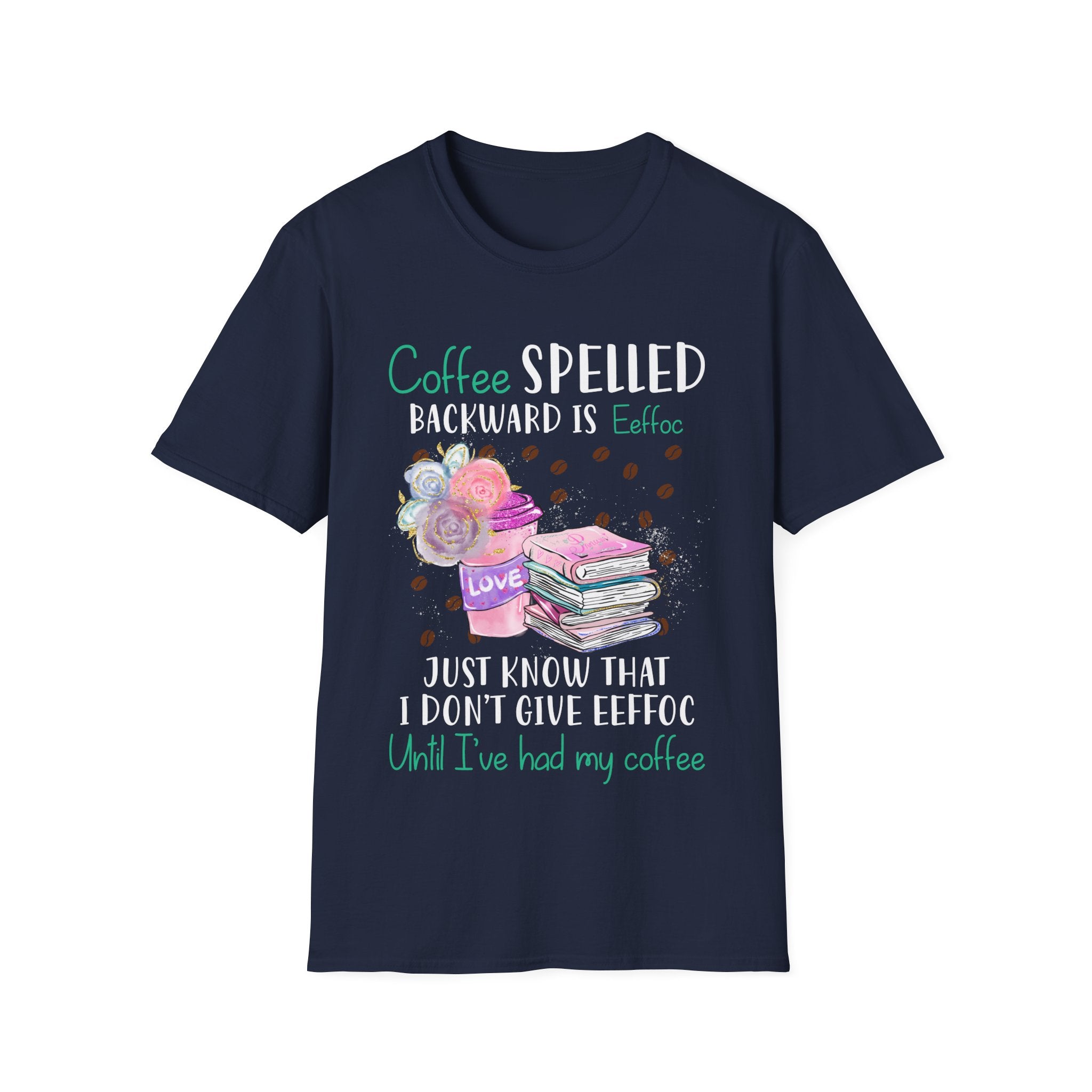 Coffee Spelled Backwards Is Eeffoc T-Shirt