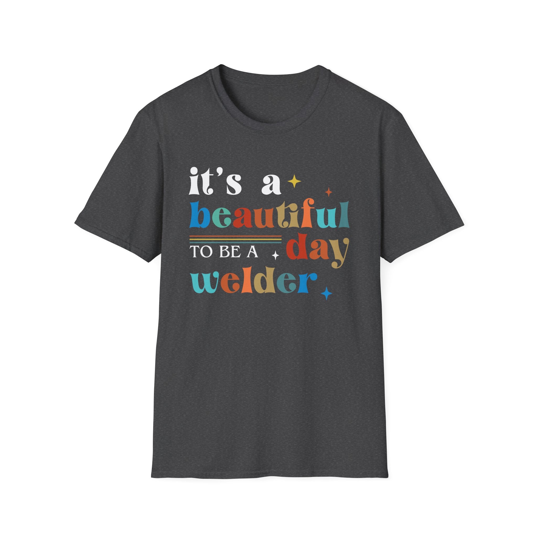 Beautiful Day Welder Unisex Softstyle T-Shirt - Perfect Gift for Welding Enthusiasts