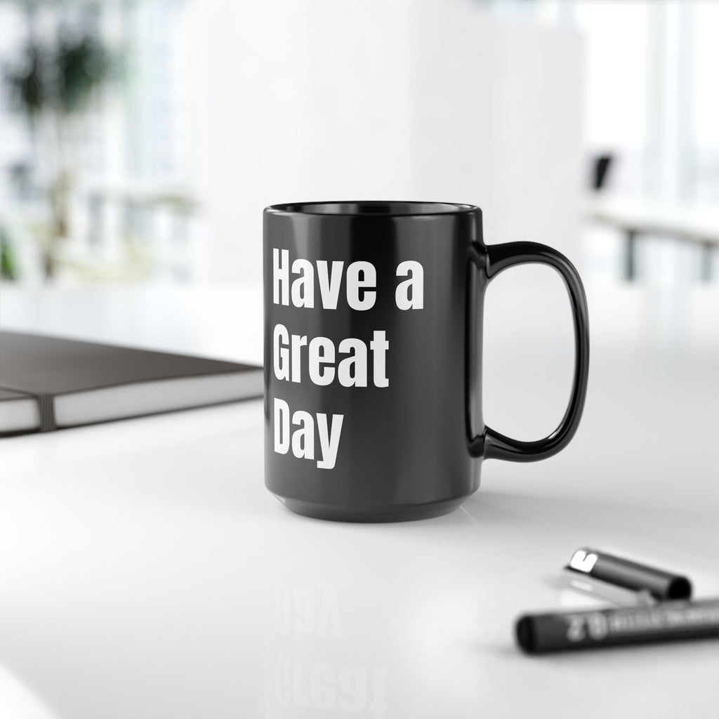 Stylish Black Coffee Mug - Have a Great Day Gift for Coffee Lovers, Office Decor, Inspirational Quotes, Birthday Present, Morning Routine