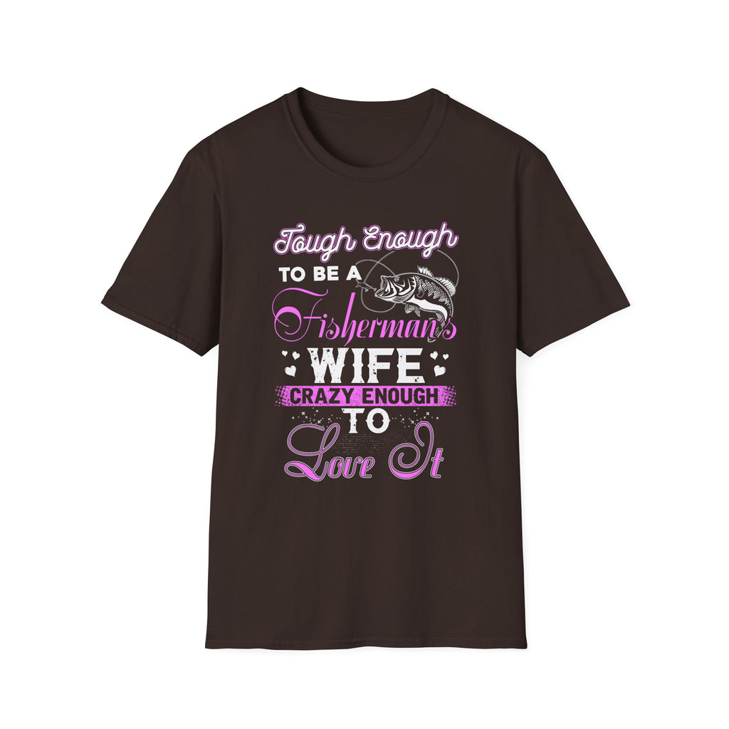 Funny Fisherman's Wife T-Shirt – Tough Enough & Crazy Enough