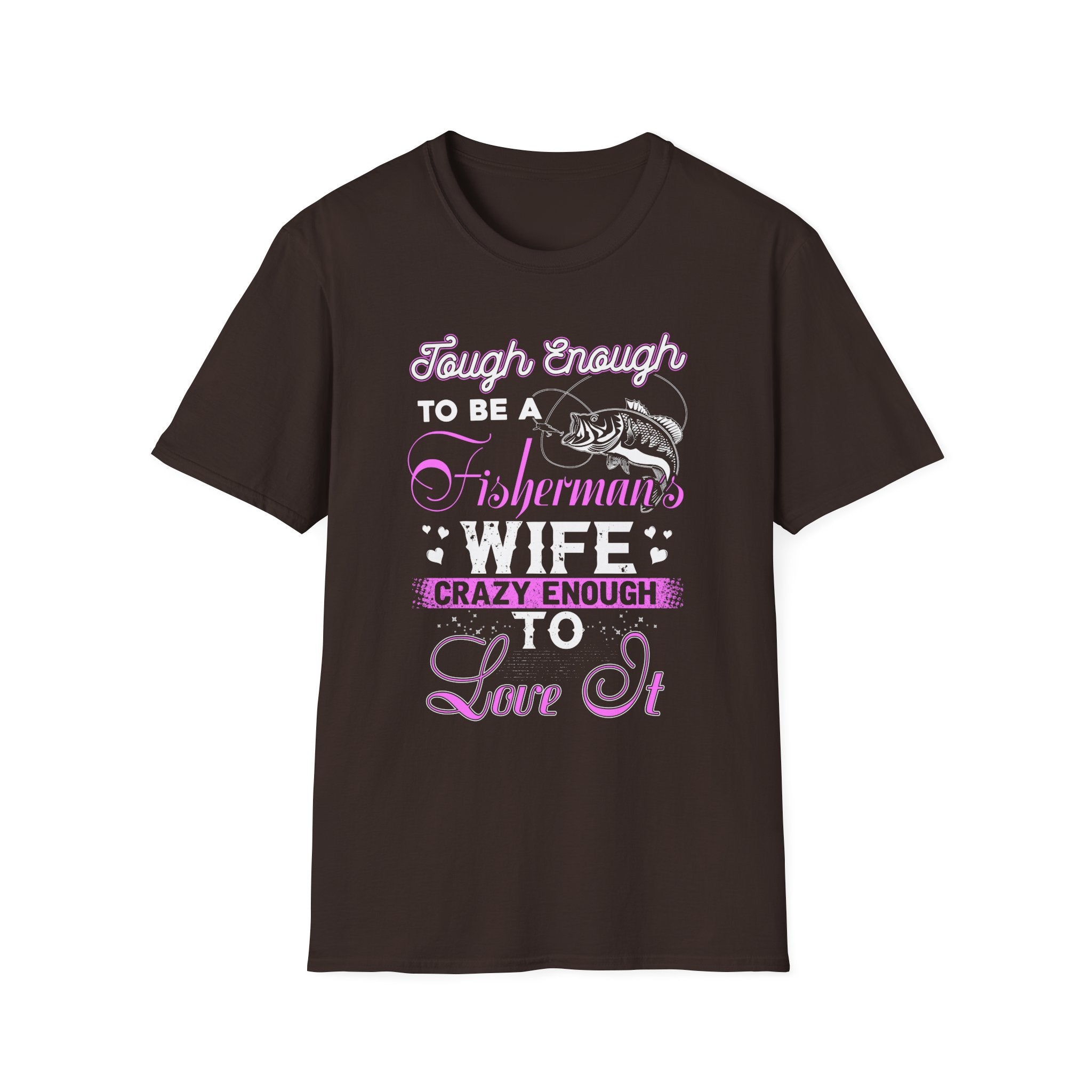 Funny Fisherman's Wife T-Shirt – Tough Enough & Crazy Enough