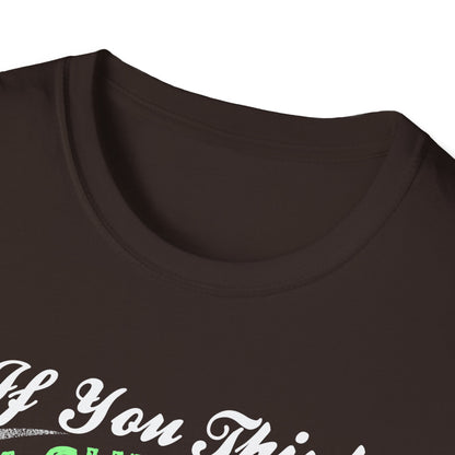 Funny Unisex T-Shirt - 'I'm Cute Now, Wait Until You See Me'