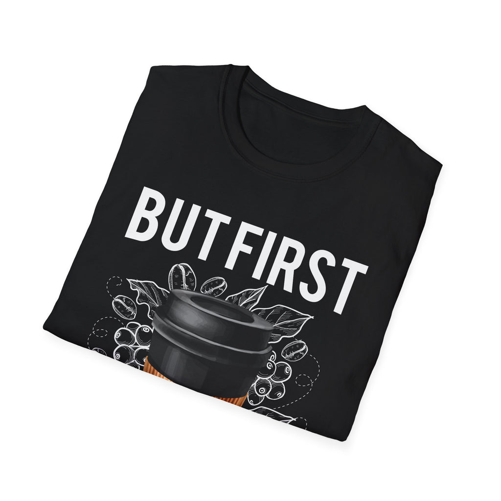 But First Coffee T-Shirt